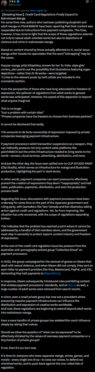 Czarson_cr's tweet photo. well, would you look at that. what the pro censorship crowd swore wouldn't happen, happened.

payment processors have started hitting works that aren't even sold as adult content. kidnapping plots, violent fiction, old posts from years ago. not just the R-18 stuff they said this would stay limited to.

creative expression is getting squeezed at every layer now, storefronts, payments, even the tools people use to make the work. 

The same people who were fine with this when it was "just porn" will go quiet the second it lands on much more than that, this is going to be another "when they came for me, there was no one left to speak out for me" situation. 

The only ones speaking out will be those affected, that's why they do this shit in steps