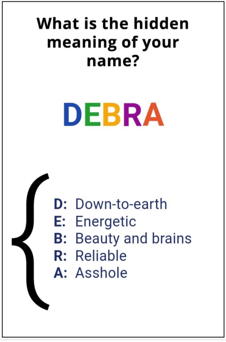 palmerdebra's tweet photo. Apparently there’s a hidden meaning behind my name… and the “A” stands for Asshole. 😂

Honestly, I can’t even argue with that. I have my moments! But at least I’m a lovable asshole. 😜❤️

#JustBeingMe #MyKindOfHumour #NoFilter #TakeMeAsIAm #LifeIsTooShort https://t.co/LQpTwo2cF5
