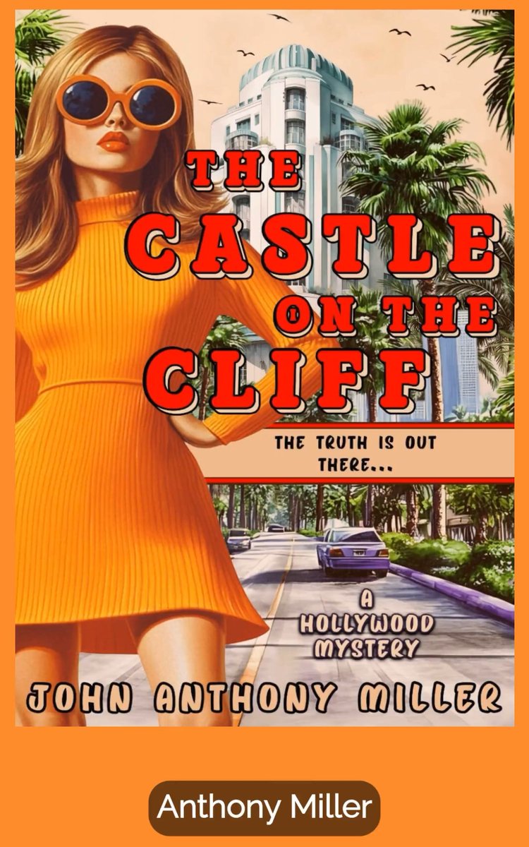 A book cover for 'The Castle on the Cliff' by John Anthony Miller, described as 'A Hollywood Mystery', features an illustrated blonde woman in an orange dress and sunglasses with an art deco building in the background.
