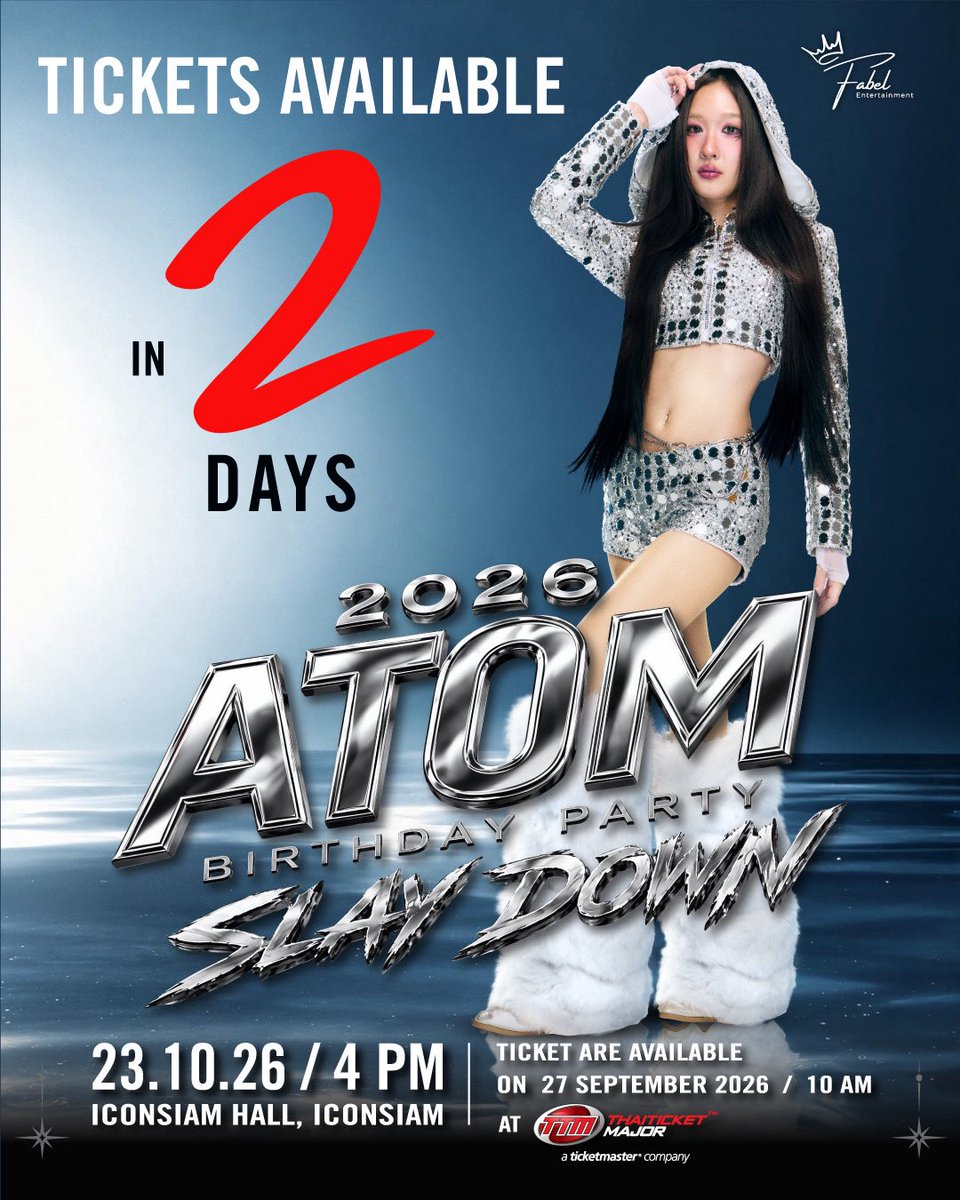 FFabel_Ent's tweet photo. 2️⃣ Tickets Available in 2 Days

⚡️ ATOM PARIYA BIRTHDAY PARTY 2026 “SLAY DOWN”

🗓️ 23 October 2026
⏰ 4:00 PM (UTC+7)
📍 ICONSIAM Hall, ICON SIAM

🎫 Ticket Price: 6,500 / 4,500 / 2,500 THB
Use Paper Ticket to attend the concert

🎥 Live Streaming & Rerun
🎫 Ticket Price: 1,200 / 900 THB

📌 Ticket on Sale: 27 September 2026, at 10 AM (UTC+7)
🌐 Ticketing Platform: 
https://t.co/klr85nTQAB and all ThaiTicketMajor channels

#AtomPariya #SLAYDOWN
#AtomBirthdayParty2026
#FabelEntertainment