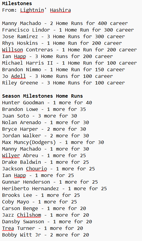 lightninhashira's tweet photo. Updated Career and Season Milestones for home runs.

 The best way to utilize this is to check your data and see if they have any slight chance of going yard versus the matchup. If it looks good, look back on this list and then check if they're close to hitting a milestone. It might give them a bit of a motivation to get it done.