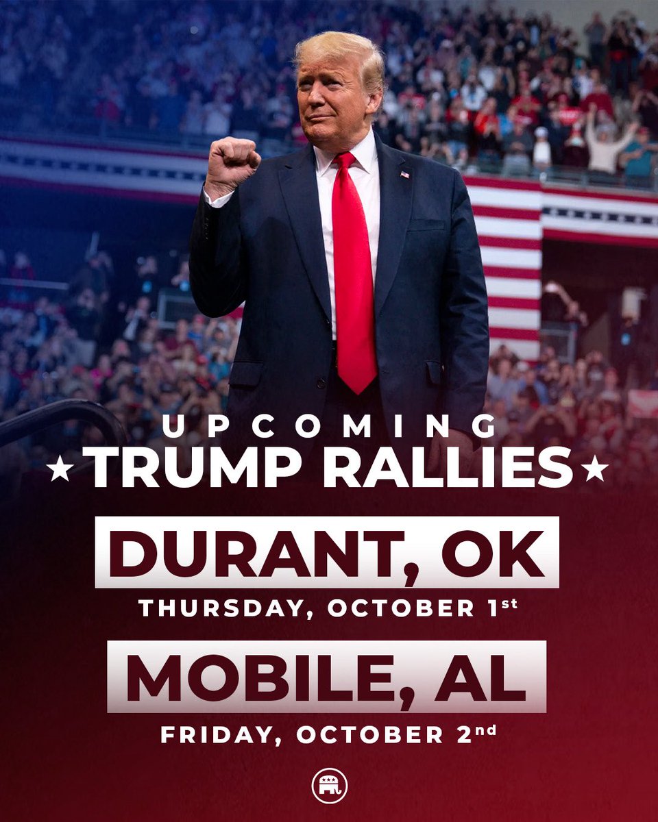 Republicans's tweet photo. 🚨 TRUMP RALLY ALERT 🚨

President Trump is kicking off an October rally sprint starting NEXT WEEK!

Get your tickets now👇

🎟️ Durant, Oklahoma ➡️https://t.co/BuyE3629kD

🎟️ Mobile, Alabama ➡️https://t.co/KuKJhfOIuX https://t.co/LwhDpoWPGG