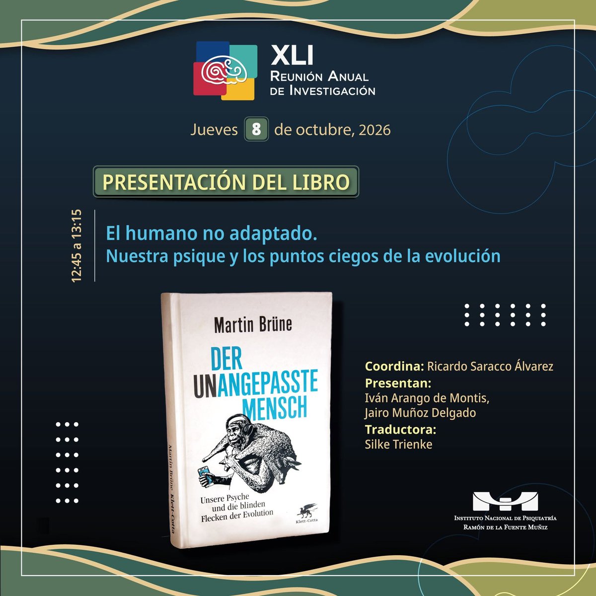 INPRFM's tweet photo. 📖🧠 Presentación del libro:
“El humano no adaptado. Nuestra psique y los puntos ciegos de la evolución”, de Martin Brüne.

📋 Consulta el programa: https://t.co/TUlnTXOUPx
📝 Registro: https://t.co/U4Sj9h1reI
🔗 Página: https://t.co/GyWd7UEe1C

#RAI2026 #INPRFM #SaludMental https://t.co/50thCIu4rK
