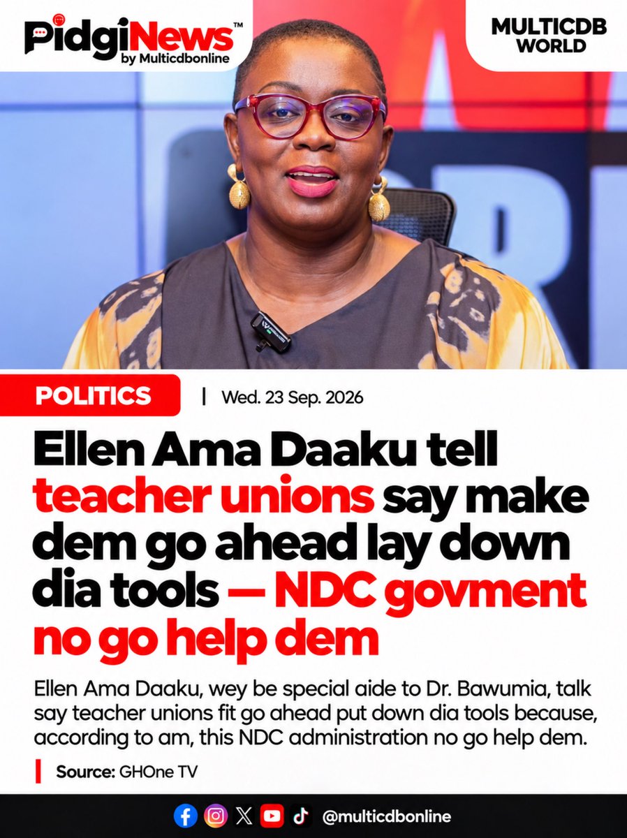 multicdbonline's tweet photo. Ellen Ama Daaku talk say teacher unions fit go ahead lay down dia tools because, according to am, this NDC government no go help dem. 👀🇬🇭

#PidgiNews #TeacherUnions #GhanaPolitics #GhanaNews https://t.co/kLpL2ttYCN