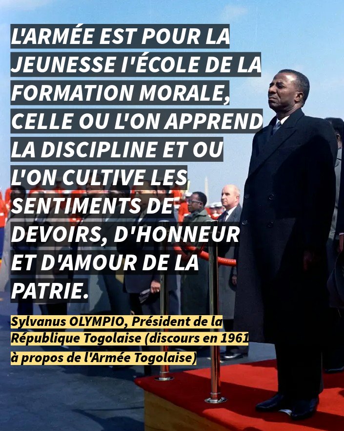 VisionnaireTg's tweet photo. L'Armée est pour la jeunesse I'école de la formation morale, celle ou l'on apprend la discipline et ou l'on cultive les sentiments de devoirs, d'honneur et d'amour de la Patrie.

Sylvanus OLYMPIO, Président de la République(discours en 1961 à propos de l'Armée Togolaise)
#Togo 🇹🇬 https://t.co/66zOumbJyj