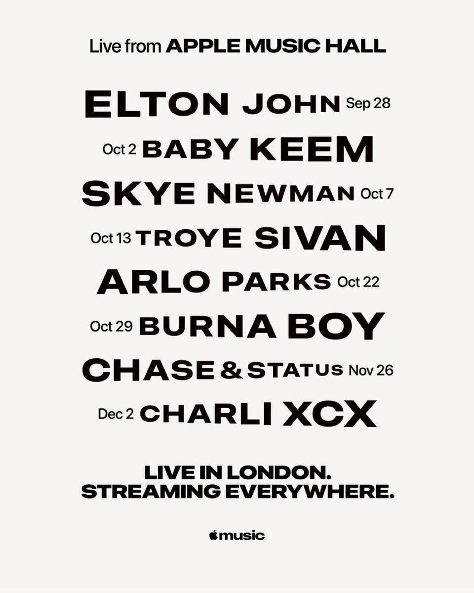 PopBase's tweet photo. Apple Music announces artists lined up for their hall venue in London:

• Elton John on Sept. 28
• Baby Keem on Oct. 2
• Skye Newman on Oct. 7
• Troye Sivan on Oct. 13
• Arlo Parks on Oct. 22
• Burna Boy on Oct. 29
• Chase &amp; Status on Nov. 26
• Charli xcx on Dec. 2 https://t.co/x9mRCAOQKe
