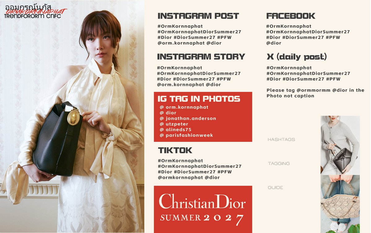 TrendFOrm_CNFC's tweet photo. ✧ 𝐎𝐫𝐦 𝐊𝐨𝐫𝐧𝐧𝐚𝐩𝐡𝐚𝐭 ✧

𝐌𝐚𝐢𝐧 𝐇𝐚𝐬𝐡𝐭𝐚𝐠𝐬 𝐅𝐨𝐫 𝐄𝐚𝐜𝐡 𝐏𝐥𝐚𝐭𝐟𝐨𝐫𝐦

🟣 𝐈𝐍𝐒𝐓𝐀𝐆𝐑𝐀𝐌
#OrmKornnaphat
#OrmKornnaphatDiorSummer27
#Dior #DiorSummer27 #PFW
@ orm.kornnaphat @ dior

Tag in photo ：
@ orm.kornnaphat
@ dior @ jonathan.anderson
@ utzpeter @ alineds75
@ parisfashionweek

IG story
#OrmKornnaphat
#OrmKornnaphatDiorSummer27
#DiorSummer27 #Dior #PFW
@ orm.kornnaphat @ dior 

👉 Share all media to your Instagram Story

⚫️ 𝗫  
#OrmKornnaphat
#OrmKornnaphatDiorSummer27
#Dior #DiorSummer27 #PFW  

Please tag @ormmormm @dior in the Photo not caption 

🟢 𝗧𝗶𝗸 𝗧𝗼𝗸 
#OrmKornnaphat 
#OrmKornnaphatDiorSummer27
#Dior #DiorSummer27 #PFW
@ ormkornnaphat @ dior

🔵 𝗙𝗮𝗰𝗲𝗯𝗼𝗼𝗸
#OrmKornnaphat 
#OrmKornnaphatDiorSummer27
#Dior #DiorSummer27 #PFW
@ dior

🌟 𝐅𝐨𝐥𝐥𝐨𝐰 𝐎𝐫𝐦’𝐬 𝐀𝐜𝐜𝐨𝐮𝐧𝐭𝐬 🌟

Instagram: orm.kornnaphat
TikTok: ormkornnaphat
Weibo: orm_kornnaphat
X: ormmormm