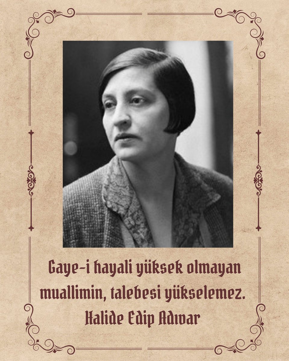 hakantigin17's tweet photo. Gaye-i hayali yüksek olmayan muallimin, talebesi yükselemez. 

Halide Edip Adıvar 

#halideedipadıvar #talimveterbiye https://t.co/d3sQMKgAqu