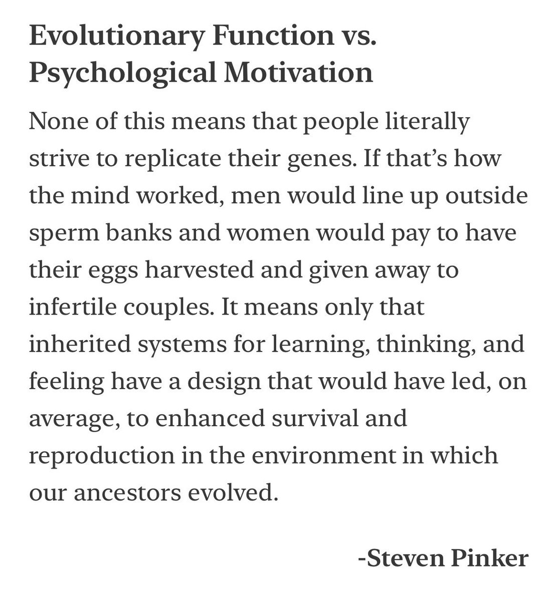 SteveStuWill's tweet photo. "None of this means that people literally strive to replicate their genes. If that’s how the mind worked, men would line up outside sperm banks and women would pay to have their eggs harvested and given away to infertile couples."

-Steven Pinker

https://t.co/JbBlmPfJu1 https://t.co/J8PnuqfTFf