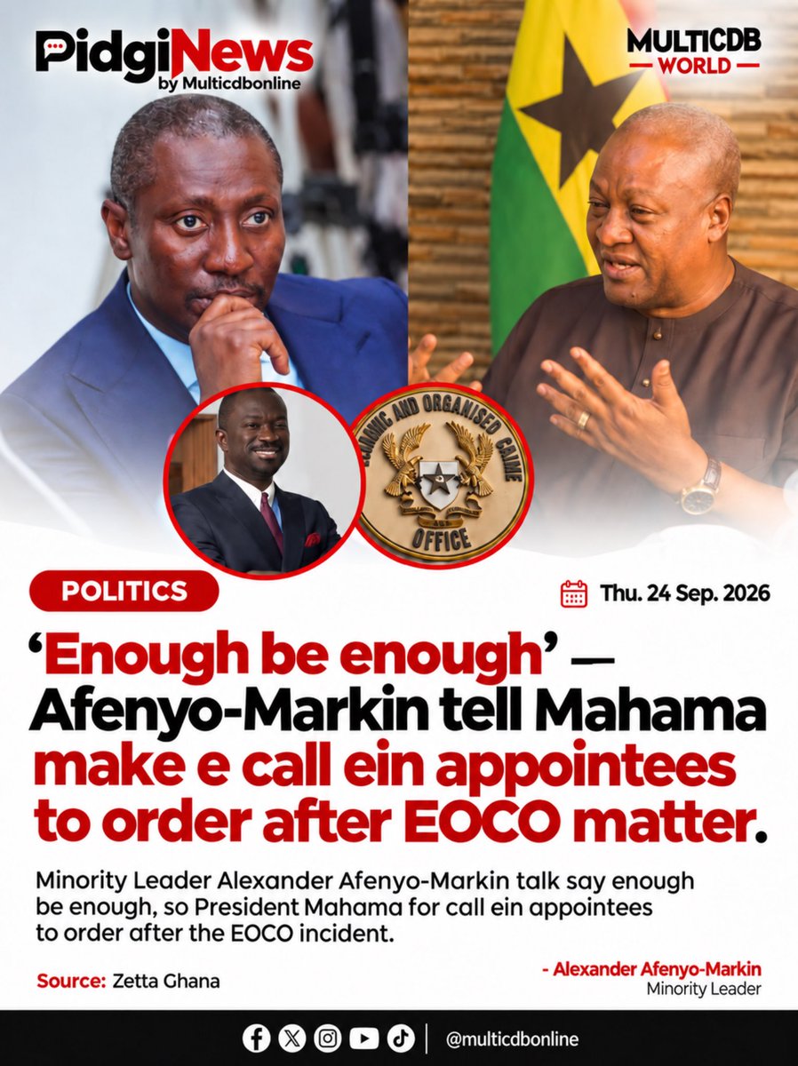 multicdbonline's tweet photo. “Enough be enough” - Minority Leader Alexander Afenyo-Markin dey call on President John Dramani Mahama, President of Ghana, make e put ein appointees in order after the EOCO matter involving Nana Agyei Baffour Awuah, MP for Manhyia South. 

#PidgiNews #GhanaPolitics https://t.co/NGqKfrNkL1