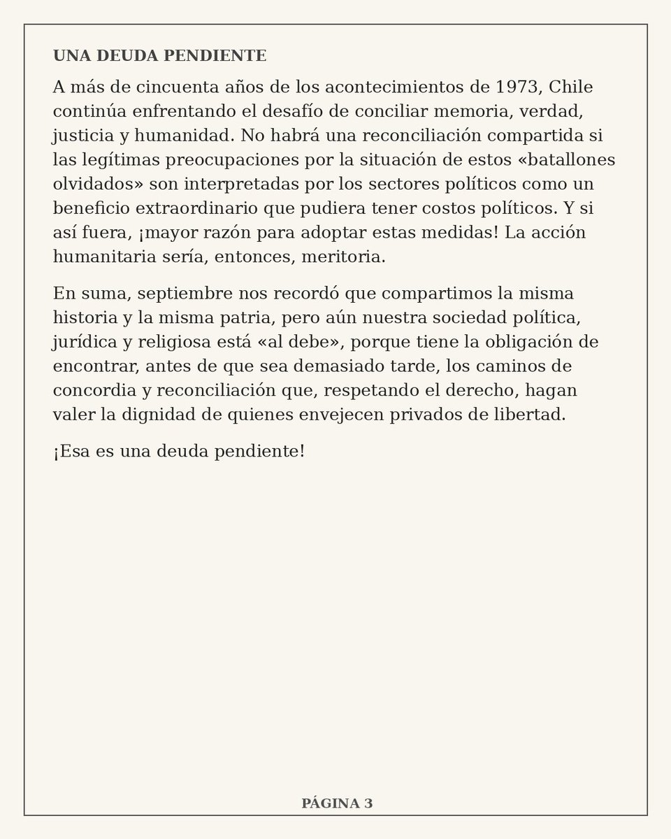 PuntaPeucoHoy's tweet photo. PPHOY COMENTA 📌

《 UNA DEUDA PENDIENTE 》

Una nueva voz se suma a una discusión que evidentemente las palabras del Cardenal Fernando Chomali no cerraron.

Esta vez es Cristián Labbé Galilea, quien en su columna "Una deuda pendiente" pone el foco en algo que venimos preguntándonos hace mucho tiempo.

¿Cómo se puede hablar de concordia, reconciliación y unidad nacional mientras ancianos gravemente enfermos continúan privados de libertad sin que su edad, deterioro o enfermedad permitan siquiera abrir una salida verdaderamente humanitaria?

Labbé recoge también las palabras del Cardenal Chomali y cuestiona que medidas de carácter humanitario sean vinculadas al arrepentimiento y a la entrega de información.
Pero va más allá.

Interpela al mundo político, jurídico y religioso y plantea que permitir que un anciano gravemente enfermo termine su condena en su domicilio no significa impunidad.

"Significa HUMANIDAD".

Y deja una pregunta que merece ser leída y pensada:

"¿Qué hace que esos viejos soldados no tengan los mismos derechos humanos que cualquier mortal?"

Durante estos días distintas voces han abordado este tema desde diferentes miradas. Hoy Cristián Labbé Galilea agrega la suya y vuelve a poner sobre la mesa una palabra que se repite mucho, pero que todavía espera hechos concretos.

"RECONCILIACIÓN".

Los invitamos a leer su columna completa y sacar sus propias conclusiones.
Porque como señala su autor, después de más de medio siglo...

"¡Esa es una deuda pendiente!"

@FernandoChomali @elliberocl @MinjuDDHH @GobiernodeChile @PoderJudicialcl
#CardenalChomali #Indultos #Clemencia #Misericordia #AdultosMayores #DerechosHumanos #PresosMilitares #GeriatricidioCarcelario