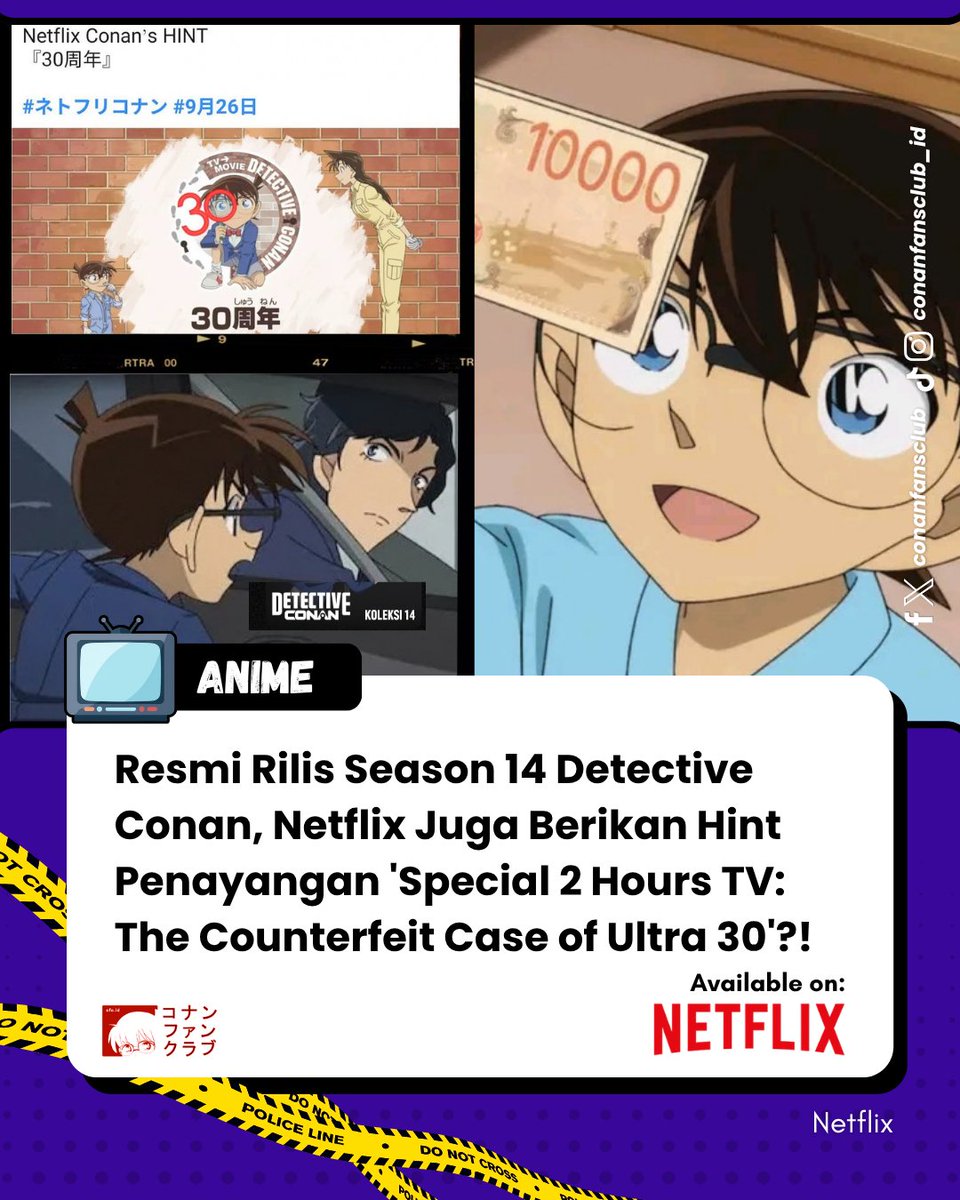 conanfansclub's tweet photo. #PreviewAnime | Layanan streaming Netflix pada hari ini (25/9) resmi merilis season 14 anime Detektif Conan ke dalam daftar tayangan mereka. Dengan begitu, selain dari episode yang dirilis simulcast tiap pekan, saat ini daftar tayangan seri anime Detektif Conan di Netflix mencakup season 1-14 dan season 23-31.

Netflix juga memberikan petunjuk melalui postingan bergambar Conan dan Ran yang menampilkan preview perayaan 30 tahun anime Detektif Conan. Para penggemar menduga bahwa Netflix akan menambahkan episode "Special 2 Hours TV: The Counterfeit Case of Ultra 30" yang direncanakan hadir pada 26 September 2026, bersamaan dengan tayangan simulcast mingguan.