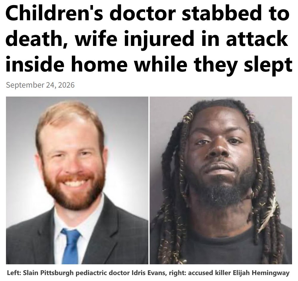 TooWhiteToTweet's tweet photo. This brutal slaying from yesterday is actually getting attention, as the victim was a highly-regarded pediatric doctor, but the details of the savage scene that unfolded near Pittsburgh, PA - and the ongoing insanity of our "justice" system - must be fully articulated.

In the overnight hours between Wednesday night and Tuesday morning, a Black criminal - already out on zero-dollar bail for first-degree felony burglary and third-degree felony theft - broke into the home of a White 46-year-old doctor named Idris Evans and his family.

The soon-to-be killer, Black 32-year-old Elijah Hemingway, ascended to the third floor of the home and entered the bedroom of Idris and his wife, Gina, as the couple slept.

Kitchen knife in hand, wearing nothing but his underwear, Hemingway attacked Idris and Gina while screaming about himself “being God.” Upon the couple's rapid awakening, a brutal struggle unfolded in  the bedroom. The scene was described as extremely violent, with broken furniture, smashed mirrors, and blood covering the floor and walls.

As Hemingway repeatedly plunged the knife into Idris and Gina Evans, Gina screamed aloud to awaken their 8 and 12-year-old children, bellowing for them to flee the house. The children did, and escaped unharmed. Gina eventually managed to escape, as well, surviving multiple severe stab wounds and lacerations.

Idris, however, bled out and died in his own bedroom where, minutes before, he had been peacefully asleep with his wife, hours from awakening for another day of duty at Children's Hospital of Pittsburgh.

It's too early for autopsy results, so a full inventory of the injuries inflicted upon Idris is unavailable.

Elijah Hemingway is charged with criminal homicide, attempted homicide, aggravated assault, burglary, criminal trespass, and possessing instruments of crime.

The argument used to successfully expand the no-money bail policy Hemingway was out on was framed in explicitly racial terms, focusing on claims of an inverted reality in which the justice system gives preferential treatment to White defendants. Groups including the ACLU of Pennsylvania and the Abolitionist Law Center argued that cash bail was - can you guess -  “racist!”

They pointed to higher incarceration rates for Blacks, and the need to change that, as though it's not an observable fact of reality across the whole of planet Earth that Blacks commit crime at the highest rates, and are thusly incarcerated at higher rates - all despite the system being OPENLY manipulated in their favor.

And, of course, it worked. As it always does.

Consequently, Elijah Hemingway was free to wander the streets, wander into the Evans' home, wander up to their third floor master bedroom, and viciously slaughter a beloved White children's doctor.

America: DEI until you die.

(In an endless onslaught of one-way interracial homicide.)