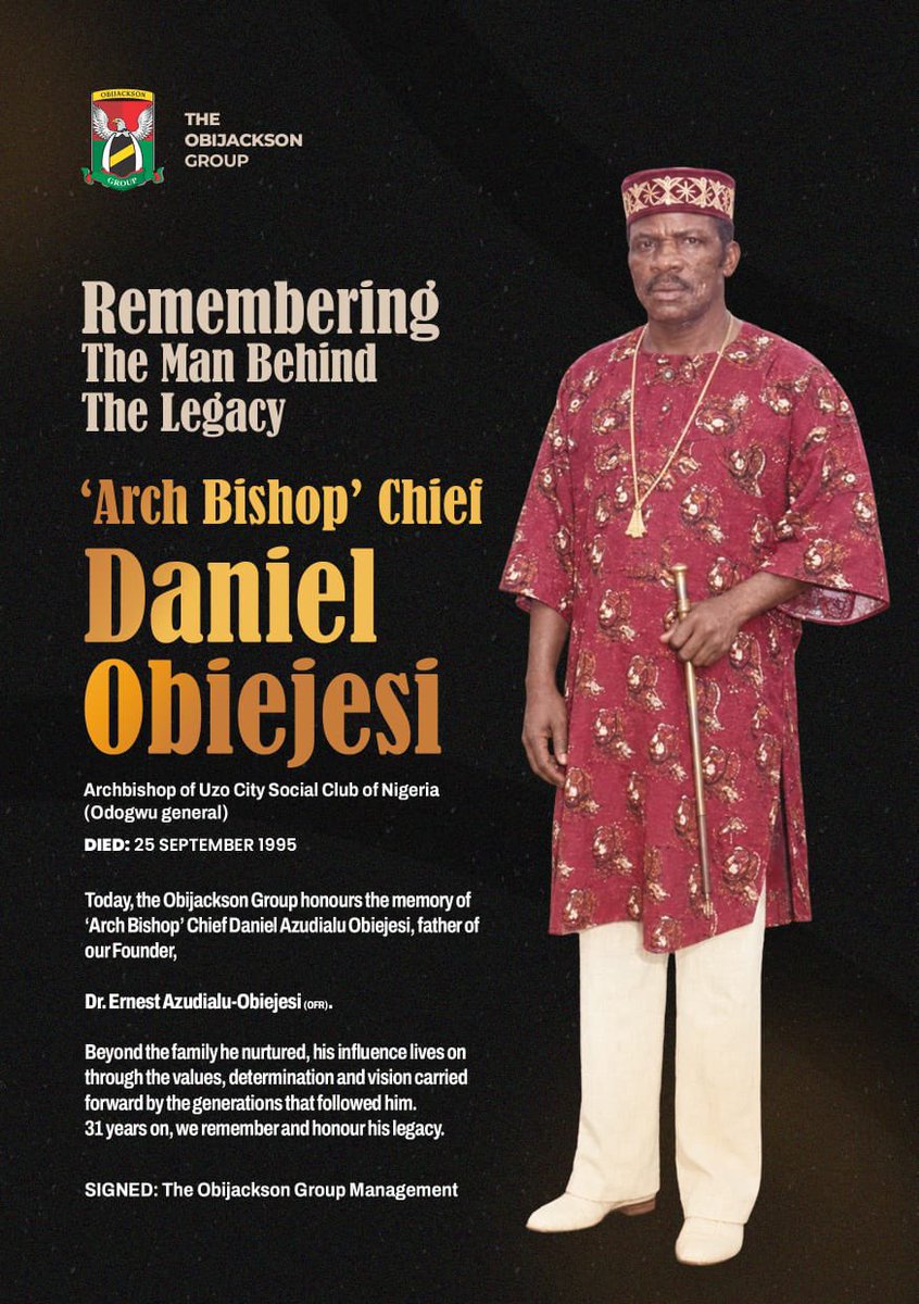 UchePOkoye's tweet photo. Today, the Obijackson Group honours the memory of 'Arch Bishop' Chief Daniel Azudialu Obiejesi, father of the Founder,
Dr. Ernest Azudialu-Obiejesi (OFR).

Beyond the family he nurtured, his influence lives on through the values, determination and vision carried forward by the generations that follow him.

31 years on, his legacy lives on.