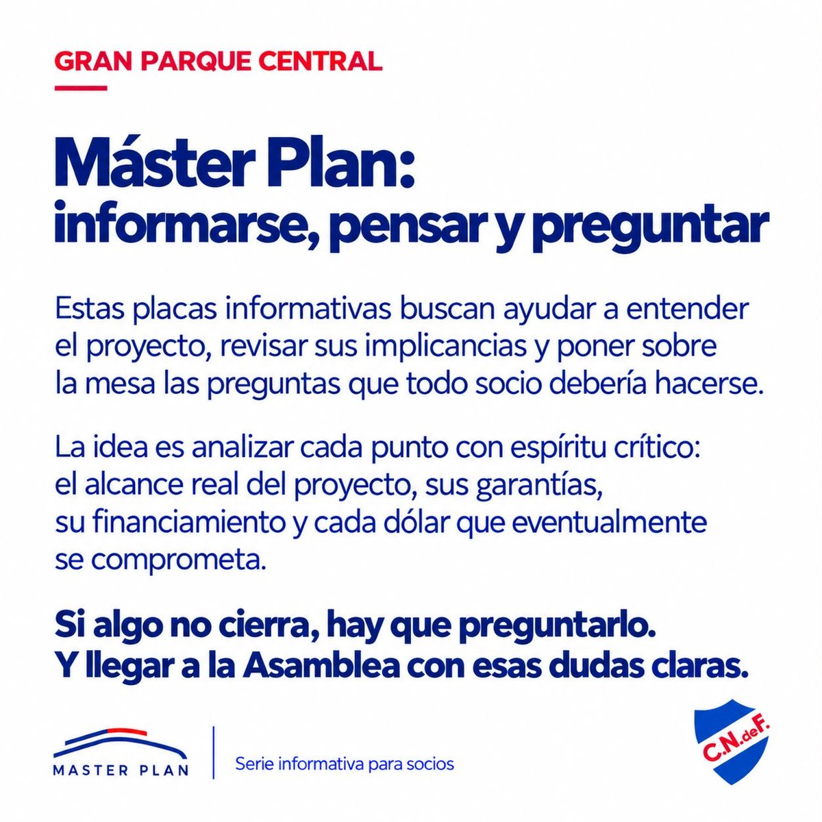 agatiliogarcia's tweet photo. Les dejamos una serie de imágenes explicativas con algunas de las preguntas que todo socio debería hacerse antes de aprobar un proyecto de esta magnitud.

El Máster Plan puede atravesar la vida de Nacional durante décadas. Por eso hay que informarse, preguntar, cuestionar cada número y exigir respuestas claras.

El futuro del Club merece ser analizado con responsabilidad.

Siempre la PRIORIDAD ES NACIONAL 🔵⚪🔴