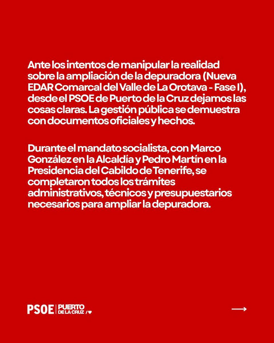 psoeportuense's tweet photo. 📢 FRENTE A LA CONFUSIÓN Y LAS MENTIRAS: HECHOS Y DOCUMENTOS OFICIALES 📄📌

Ante los intentos de manipular la realidad sobre la ampliación de la depuradora (Nueva EDAR Comarcal del Valle de La Orotava - Fase I), desde el PSOE de Puerto de la Cruz dejamos las cosas claras. La gestión pública se demuestra con documentos oficiales y hechos.

Durante el mandato socialista, con Marco González en la Alcaldía y Pedro Martín en la Presidencia del Cabildo de Tenerife, se completaron todos los trámites administrativos, técnicos y presupuestarios necesarios para ampliar la depuradora.

Aquí está la cronología oficial que lo demuestra paso a paso:

📅 1. OCTUBRE DE 2022 | Proyecto Técnico redactado Se finalizó la redacción del proyecto técnico de la Nueva EDAR Comarcal del Valle de La Orotava. Fase I (Expediente 2021/101) por parte del equipo de ingeniería bajo el Consejo Insular de Aguas de Tenerife (CIATF).

📅 2. 24 DE MARZO DE 2023 | Supervisión técnica favorable El Área de Infraestructura Hidráulica del CIATF emitió el informe técnico favorable de supervisión del proyecto.

📅 3. 10 Y 19 DE MAYO DE 2023 | Aprobación inicial y exposición pública en el BOP La Junta de Gobierno del CIATF acordó la toma en consideración del proyecto el 10 de mayo de 2023. El 19 de mayo de 2023 se publicó en el Boletín Oficial de la Provincia (BOP nº 61), con un presupuesto base de licitación de 20.881.379,57 €.

📅 4. 19 DE JUNIO DE 2023 | Aprobación definitiva y financiación asegurada Transcurrido el plazo de exposición pública sin alegaciones, el proyecto quedó definitivamente aprobado y financiado con más de 20,8 millones de euros el 19 de junio de 2023, justo antes de la llegada del gobierno de Rosa Dávila y Lope Afonso al Cabildo.

💡 En resumen: El gobierno del PSOE dejó el proyecto redactado, supervisado, publicado en el boletín oficial, aprobado definitivamente y con una financiación asignada de 20,88 millones de euros.

Que no te confundan: el trabajo riguroso y la financiación para la depuradora los dejó garantizados el PSOE. 🌹

#PuertoDeLaCruz #ValleDeLaOrotava #HechosNoPalabras  #GestionPublica #PSOEPuertoDeLaCruz

@PSOECanarias @PSOETenerife