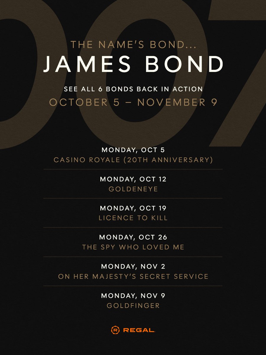 RegalMovies's tweet photo. Bond, James Bond is back on the big screen, select Mondays this October & November exclusively at Regal! And we do mean *every* Bond. It locks & loads with Daniel Craig and the Casino Royale 20th anniversary on International Bond Day on October 5. Every Monday following will feature a different fan favorite film from the franchise - one from every 007.

It's a film series that's shaken, not stirred. 🔫🍸

TICKETS COMING SOON!