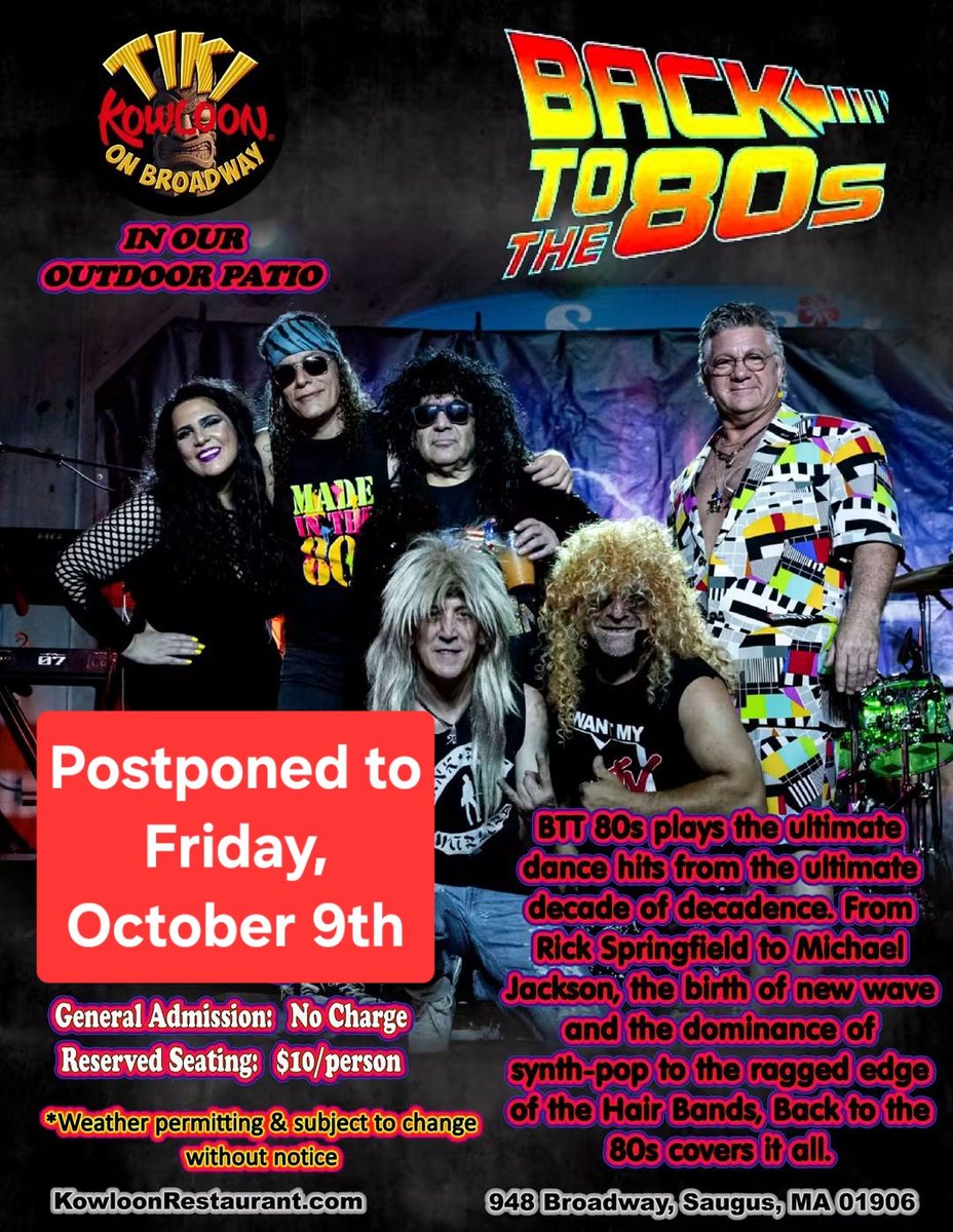 KowloonSaugus's tweet photo. Due to the uncertainty of the weather tonight, "Back to the 80's Band" is postponed to Friday, October 9th. 

For those that purchased reserved seating tickets...please call 781-233-0077 for a refund. https://t.co/2sArA2raUn