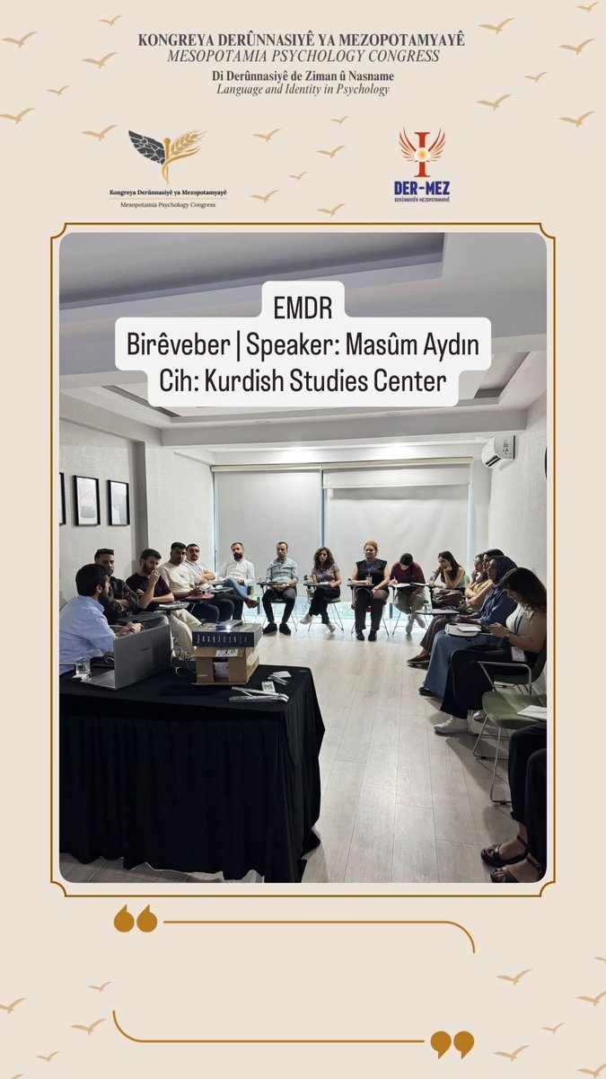 DermezKongre's tweet photo. EMDR
Birêveber | Speaker: Masûm Aydın
Cih: Kurdish Studies Center

#MesopotamiaPsychologyCongress #DERMEZ #ZimanÛNasname #LanguageAndIdentity #Psychology #Amed https://t.co/9pWjPMCHP5