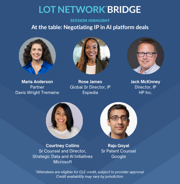 TheLOTNET's tweet photo. LOT MEMBERS: Registration for #LOTBRIDGE2026 closes September 29.

Don't wait to save your spot! https://t.co/zp3UKxls9D

Session spotlight | At the table: Negotiating IP in AI platform deals https://t.co/Bg89QphZLZ
