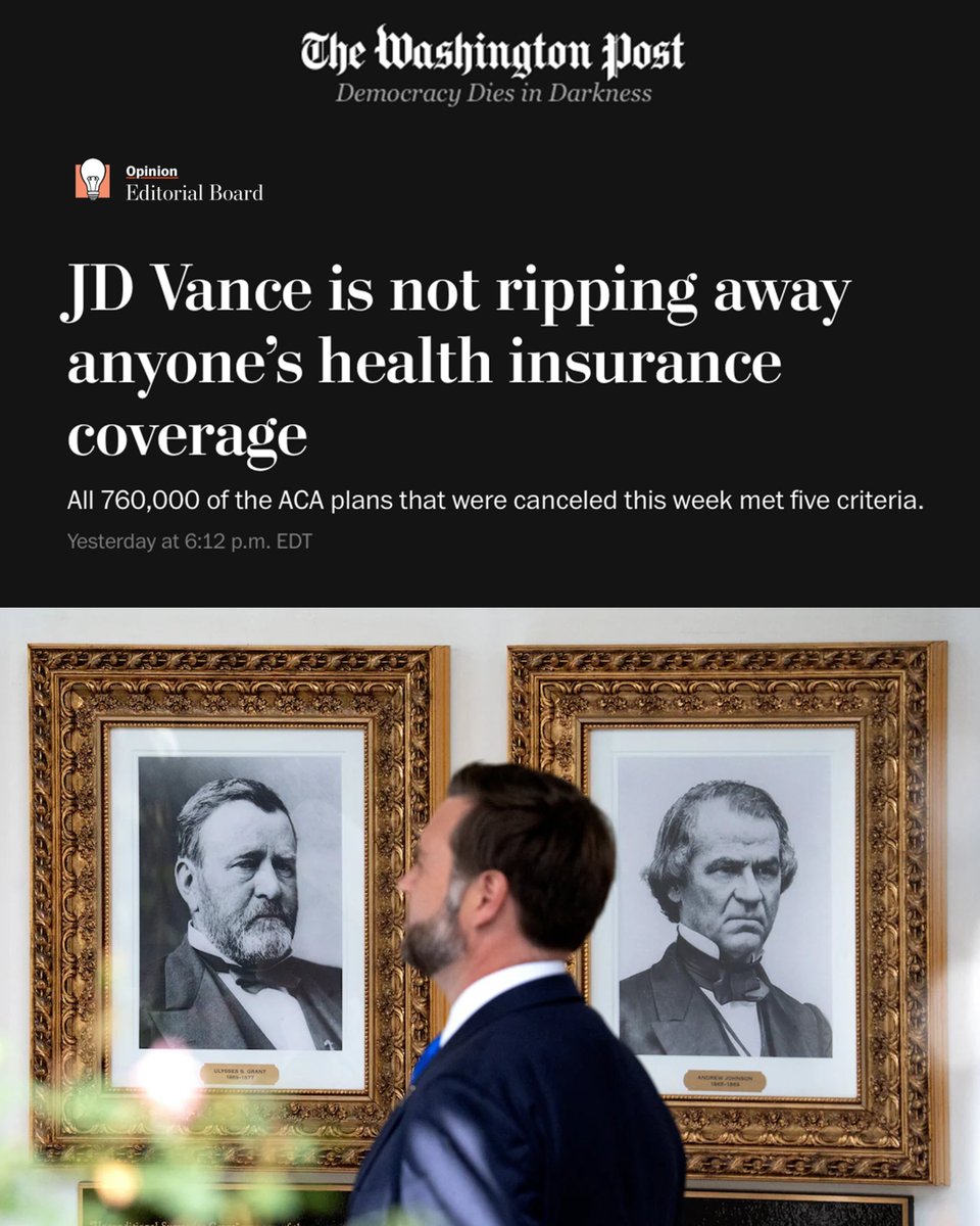 WhiteHouse's tweet photo. MUST READ @washingtonpost: 'JD Vance is NOT ripping away anyone’s health insurance coverage'

All 760,000 of the ACA plans that were canceled this week met five criteria. ⬇️ https://t.co/qFu28j8cvd