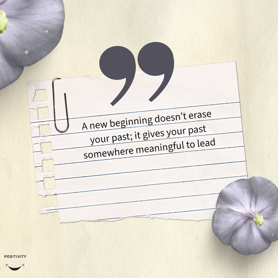 PositivitySaid's tweet photo. Your past isn't a mistake. It's a starting point. 

Every chapter you've lived through wasn't wasted, it was just leading somewhere. A new beginning doesn't ask you to forget where you've been, it just gives it a real place to go. https://t.co/0M8fkQGoME