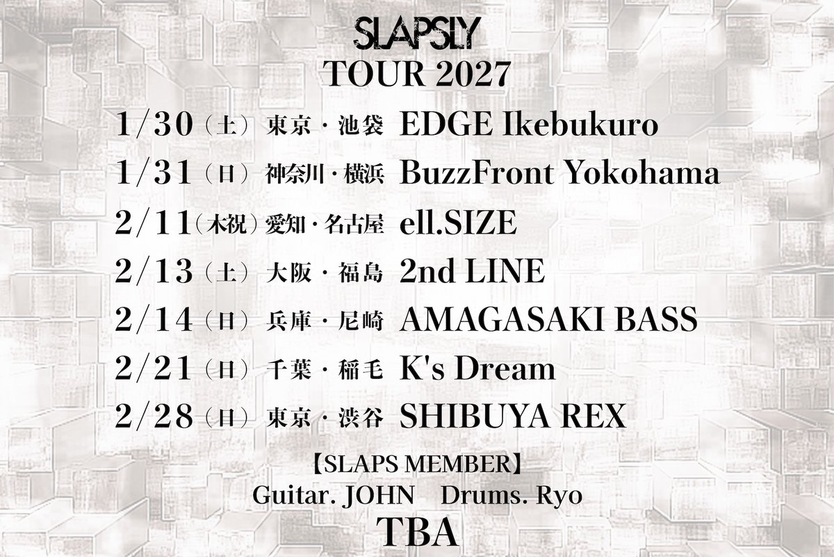 cy_amarock's tweet photo. 【ツアー情報】

TOUR 2027 開催

1/30(土) EDGE Ikebukuro
1/31(日) BuzzFront Yokohama
2/11(木祝) NAGOYA ell.SIZE
2/13(土) OSAKA 2nd LINE
2/14(日) AMAGASAKI BASS
2/21(日) INAGE K's Dream
2/28(日) SHIBUYA REX

[SLAPS MEMBER]
Gt. JOHN
Dr. Ryo

#SLAPSLY 
#CHIYU 
#JOHN 
#Ryo 
#TOUR https://t.co/ODVJ22ABsD
