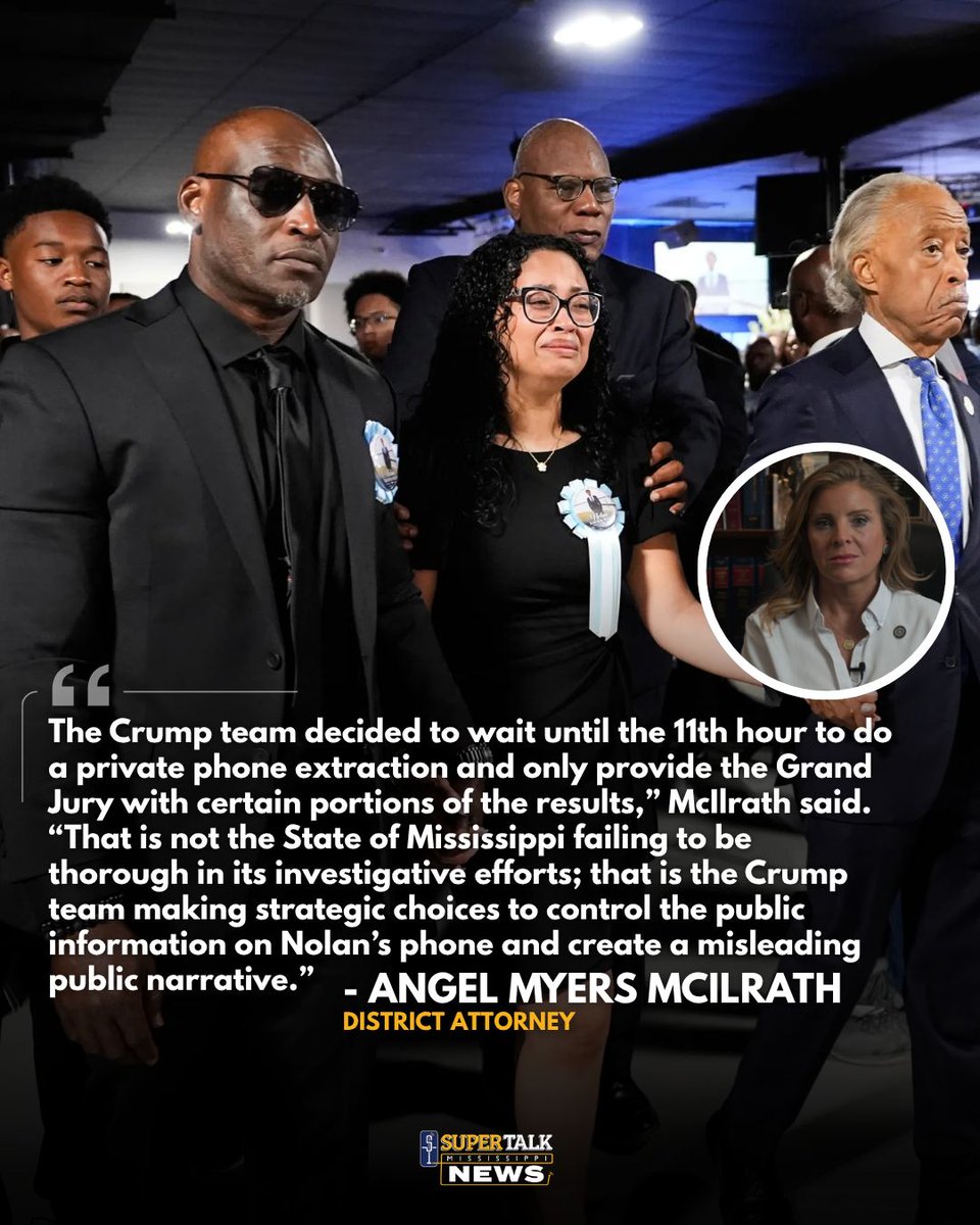 supertalk's tweet photo. “The Crump team decided to wait until the 11th hour to do a private phone extraction and only provide the Grand Jury with certain portions of the results,” McIlrath said. “That is not the State of Mississippi failing to be thorough in its investigative efforts; that is the Crump team making strategic choices to control the public information on Nolan’s phone and create a misleading public narrative,” - District Attorney Angel Myers McIlrath.