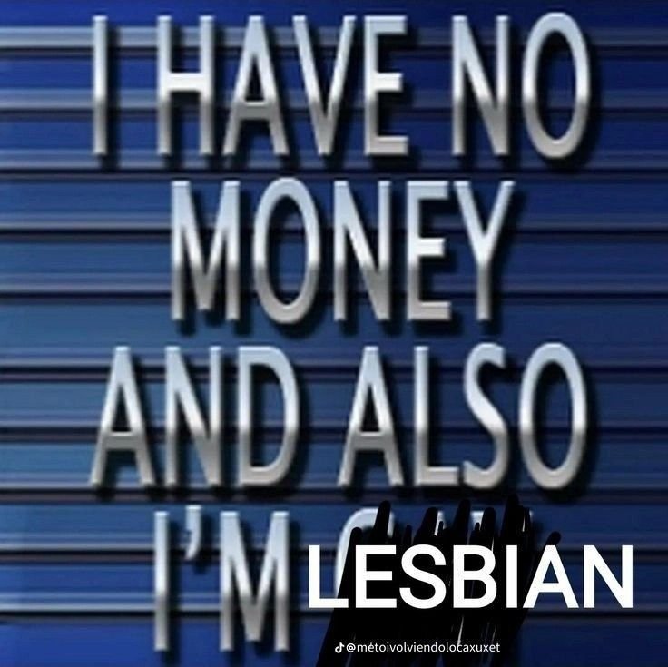 writer999L's tweet photo. this is me until next week, I'll still be a lesbian but I'll have money https://t.co/tBEvC4qBHw