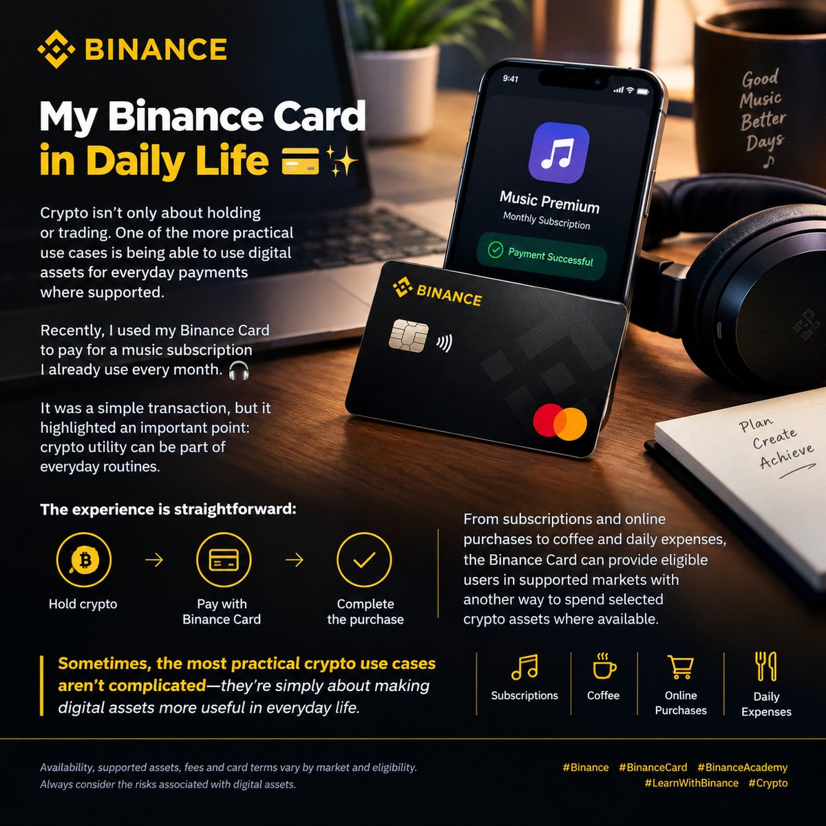 rhalphacrypto's tweet photo. My Binance Card in Daily Life 💳✨

Crypto isn’t only about holding or trading. One of the more practical use cases is being able to use digital assets for everyday payments where supported.

Recently, I used my Binance Card to pay for a music subscription I already use every month. 🎧

It was a simple transaction, but it highlighted an important point: crypto utility can be part of everyday routines.

From subscriptions and online purchases to coffee and daily expenses, the Binance Card can provide eligible users in supported markets with another way to spend selected crypto assets where available.

The experience is straightforward:

Hold crypto → Pay with Binance Card → Complete the purchase.

Sometimes, the most practical crypto use cases aren’t complicated—they’re simply about making digital assets more useful in everyday life.

Availability, supported assets, fees, and card terms vary by market and eligibility. Always consider the risks associated with digital assets.

#Binance #BinanceCard #BinanceAcademy #LearnWithBinance #Crypto
