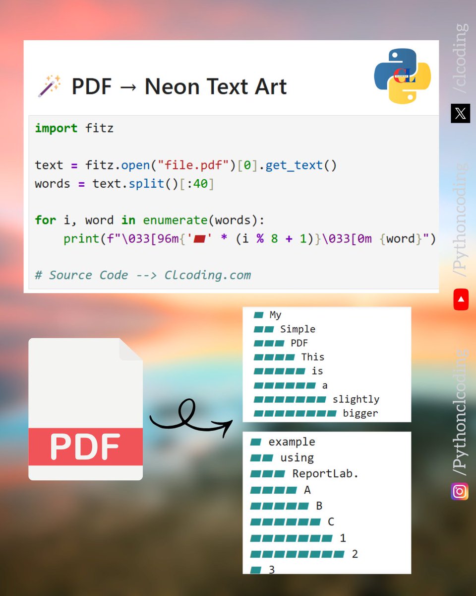 clcoding's tweet photo. Turn a PDF into Neon-Style Text Art with Python! 

What if you could extract text from a PDF and turn it into a simple visual pattern directly in your terminal?

https://t.co/K7E9F2Al0y

This Python example uses PyMuPDF (fitz) to:

 Extract text from a PDF
 Select the first 40 words
 Loop through each word with enumerate()
 Use ANSI escape codes to create a growing block pattern
 Display the result as terminal-style text art

A small script, but a fun example of combining PDF processing + Python loops + terminal formatting.

 Python can turn ordinary text into surprisingly creative visuals.

Save it. Try it with your own PDF.
