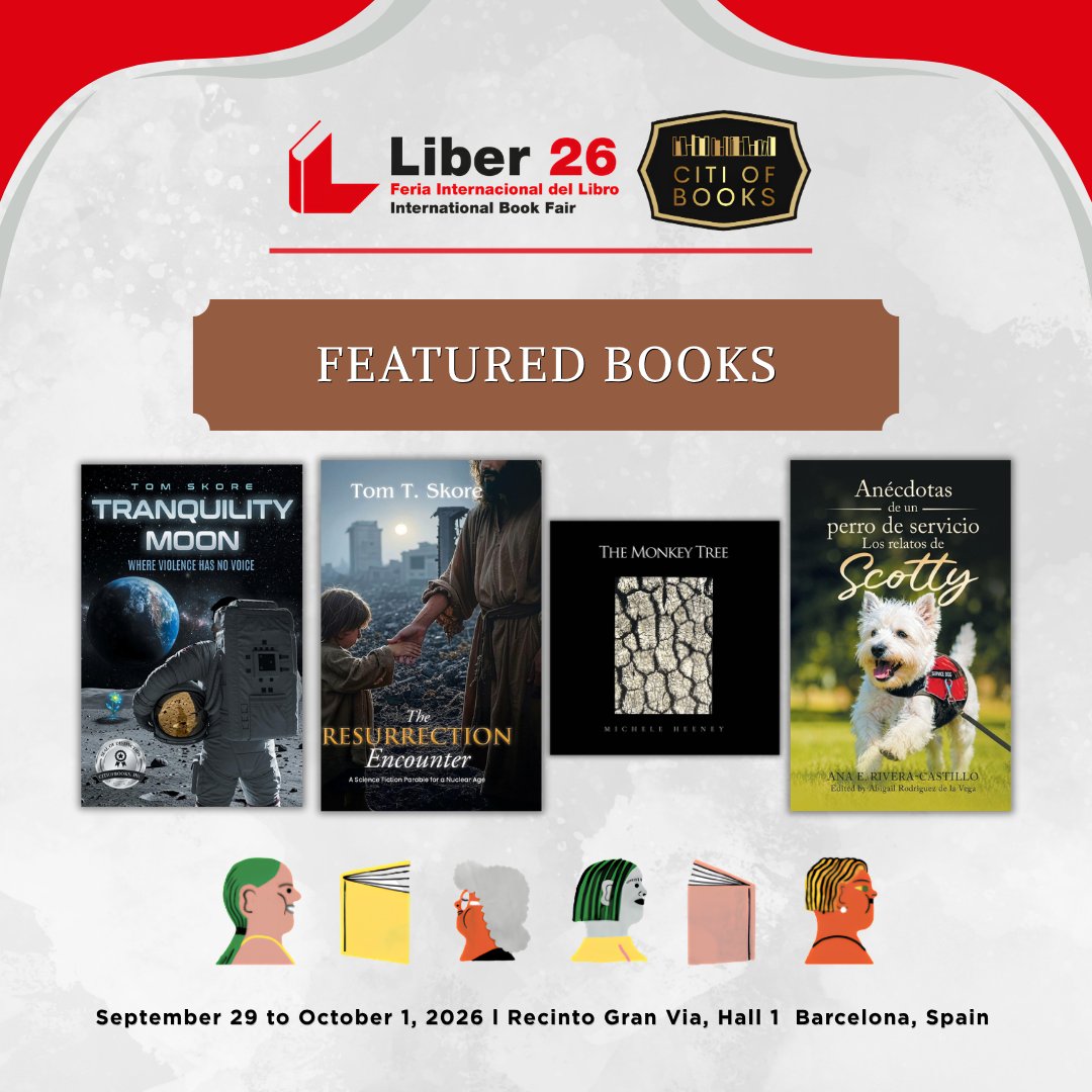 CITIOFBOOKSINC's tweet photo. ✨ Featured Titles:
📖 Tranquility Moon by Tom Skore
📖 The Resurrection Encounter by Tom Skore
📖 The Monkey Tree by Michele Heeney
📖 Anécdotas de un Perro de Servicio: Relatos de Scotty by Ana E. Rivera Castillo
#LIBER2026 #CitiOfBooks #LiteraryJourney https://t.co/WdT7qRXZUr