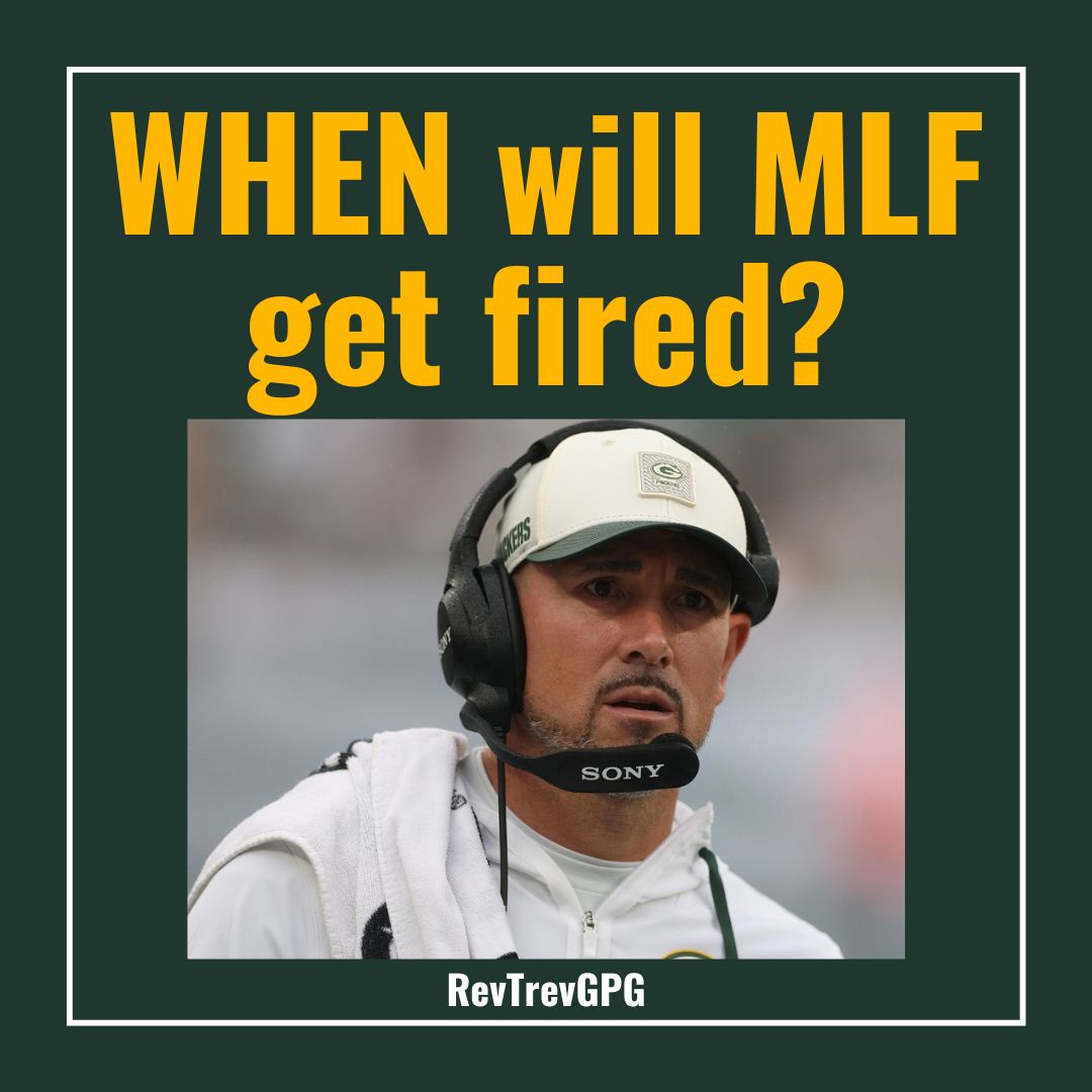 RevTrevGPG's tweet photo. Packers Question: When will Matt LaFleur get fired?  

This week? In a couple weeks? 
End of the season? 
Or we are sticking with Matt? 
#GoPackGo https://t.co/PAdUM3UUan