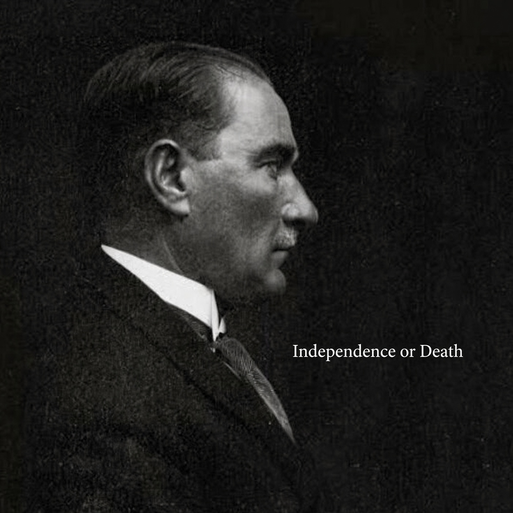 AtaturksWay's tweet photo. As vital as considerations of wealth and prosperity might be to a nation, if it is deprived of its independence it no longer deserves to be regarded otherwise than as a slave in the eyes of civilised humanity.

Mustafa Kemal Atatürk https://t.co/kSuBjpmWSW