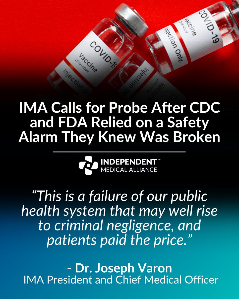 Honest_Medicine's tweet photo. IMA Calls for Probe After CDC and FDA Relied on a Safety Alarm They Knew Was Broken

Internal emails show FDA leaders were warned in early 2021 that the algorithm scanning COVID vaccine injury reports could not detect myocarditis and other harms from mRNA shots. Officials kept using it anyway and pointed to its silence as proof of safety.

FULL STATEMENT: WASHINGTON, D.C. – The Independent Medical Alliance (IMA), a national coalition of independent physicians, researchers and clinicians, today called on Congress and the Justice Department (@TheJusticeDept) to investigate how the @CDCgov and @FDA handled COVID vaccine safety surveillance. 

The call follows an investigation published in The BMJ @bmj_latest (formerly British Medical Journal) by reporter David Willman. Willman reconstructed the first year of the mRNA rollout using internal government emails released under the Freedom of Information Act and to U.S. Senate investigators.

The CDC promoted its Vaccine Adverse Event Reporting System (VAERS) as "the nation's frontline system" and "the early warning system for detecting possible vaccine safety problems." Behind the scenes, federal officials had been told that the method used to analyze those reports could not reliably detect harm from the two dominant mRNA products. They did not fix the method. They told the FDA scientist who offered a fix to stand down. Then they cited the absence of alerts as public reassurance. One reason given in writing for leaving the method alone: a change could have "unintended consequences" for "vaccine confidence."

"Frontline doctors like me were seeing these injuries in growing numbers. When we raised the alarm, we were dismissed because the 'official data' said otherwise," said Dr. Joseph Varon (@joevaron), President and Chief Medical Officer of the Independent Medical Alliance. "Now we know that data came from a tool the FDA had been warned was blind. This is a failure of our public health system that may well rise to criminal negligence, and patients paid the price."

What The BMJ found

Two methods were supposed to run side by side: the CDC's proportional reporting ratios (PRR) and the FDA's empirical Bayesian data mining, with the agencies sharing results. In a little-noticed September 2022 letter, CDC Director Rochelle Walensky said her agency did not run PRR analyses until 2022, more than a year into the vaccination campaign. Both agencies, she wrote, "chose to rely" on the FDA's Bayesian method, which she called "a more robust technique."

In the weekly FDA reports The BMJ reviewed, that Bayesian method never signaled for myocarditis, pericarditis or tinnitus. The problem was a statistical effect called masking. In the first year, more than 90 percent of VAERS reports involved the two mRNA shots, so the algorithm was in effect comparing Pfizer against Moderna. If both raised the risk of the same injury, the elevated rate looked normal, and no alert fired.

Timeline

February 2021: FDA medical officer Dr. Ana Szarfman emailed Dr. Peter Marks, director of the FDA's Center for Biologics Evaluation and Research and the government's top COVID vaccine regulator. She urged the agency to fix its monitoring and offered an updated algorithm developed by statistician William DuMouchel, who had designed the original Bayesian method the FDA was using.

Late February 2021: The CDC and FDA received notice from Israel's Ministry of Health of a large number of myocarditis reports in young people after vaccination.

Two weeks after Szarfman's email: Marks's office held a video conference with Szarfman. Her slides showed the PRR method lighting up with signals and the FDA's Bayesian method showing almost none: "You are not getting useful information with such low counts." DuMouchel's updated method, first published in 2012, caught signals without burying investigators in false alarms. Marks and his staff declined to change the FDA's approach.

Spring 2021: Israeli officials told a CDC-convened safety committee that two of 77 vaccinated patients with myocarditis or pericarditis had died. The following week, the Pentagon's Defense Health Agency told the same committee about a cluster of myocarditis cases among male service members.

April 27, 2021: Walensky told reporters, "We have not seen a signal [for myocarditis], and we've actually looked intentionally for the signal in the over 200 million doses we've given."

May 7, 2021: Craig Zinderman, an FDA medical policy official, asked Szarfman to "please hold off on creating and sending data mining reports and analyses using COVID-19 vaccine AE [adverse event] data." Adjusting the method mid-campaign, he wrote, "could lead to confusion and have unintended consequences (eg, regarding vaccine confidence)."

June 2021: A CDC presentation showed VAERS myocarditis and pericarditis reports in males ages 12 to 24 running 29 to 347 times higher than expected. The day before, Dr. Tom Shimabukuro, deputy director of the CDC's Immunization Safety Office, received the FDA's latest data-mining report, which still showed no alert. He emailed a colleague: "I'm perplexed that myocarditis isn't alerting for either of the mRNA vaccines."

September 15, 2021: After Szarfman kept pressing, Marks wrote to his counterpart at the FDA's drug center that she had been asked to "cease and desist, because the strategy that she is using could create erroneous conflicts that feed into anti-vaccination rhetoric."

2022: When the CDC finally ran its PRR analyses, myocarditis, pericarditis, Bell's palsy and tinnitus met the agency's own signal criteria in all 13 consecutive weekly reports from May 6 to July 29. Hundreds of other event types also crossed the threshold. Walensky nonetheless wrote that the results were "generally consistent" with the Bayesian findings and revealed "no additional unexpected safety signals." The worksheets The BMJ examined do not support that description.

October 2023: Dr. Narayan Nair, head of the FDA's vaccine pharmacovigilance division, wrote to CDC and FDA colleagues: "We were aware of this [data mining] limitation before and during the pandemic."

"Officials protected the safety narrative instead of protecting patients," continued Varon. "They served the industry, not the individual. Groups like the American Medical Association and the American Academy of Pediatrics joined the chorus to drown out frontline doctors. It is long past time for Congress and the Justice Department to find out how this happened and why. It must never happen again."