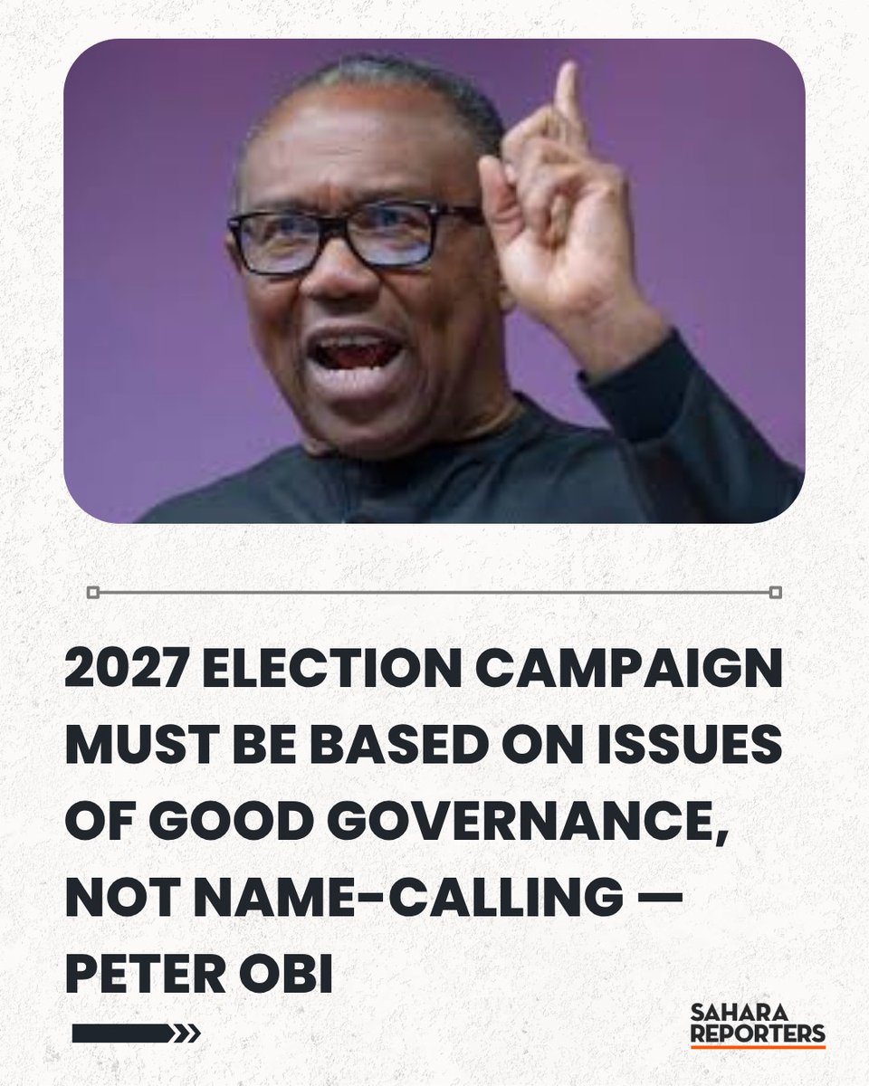 SaharaReporters's tweet photo. 2027 Election Campaign Must Be Based On Issues Of Good Governance, Not Name-Calling — Peter Obi | Sahara Reporters https://t.co/bLSg4QrN0b https://t.co/nvWXoeVGmi