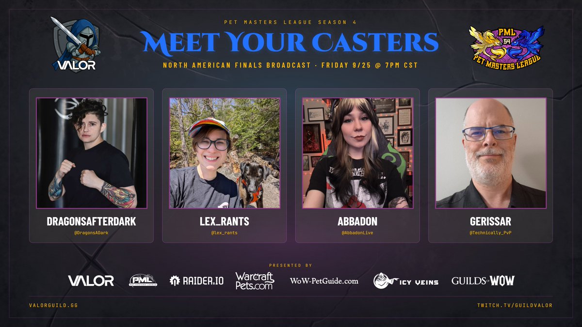GuildVALOR's tweet photo. The @Warcraft Pet Masters League S4 NA Finals go live TONIGHT at 7PM CST on https://t.co/hTGSsQWgIM

Giveaways and supporting @GamersOutreach 

Meet the casters
🎙️@DragonsADark
🎙️@lex_rants
🎙️@AbbadonLive
🎙️@Technically_PvP

Huge thanks to our partners @GuildsofWoW @RaiderIO_WoW @icyveins @WarcraftPets