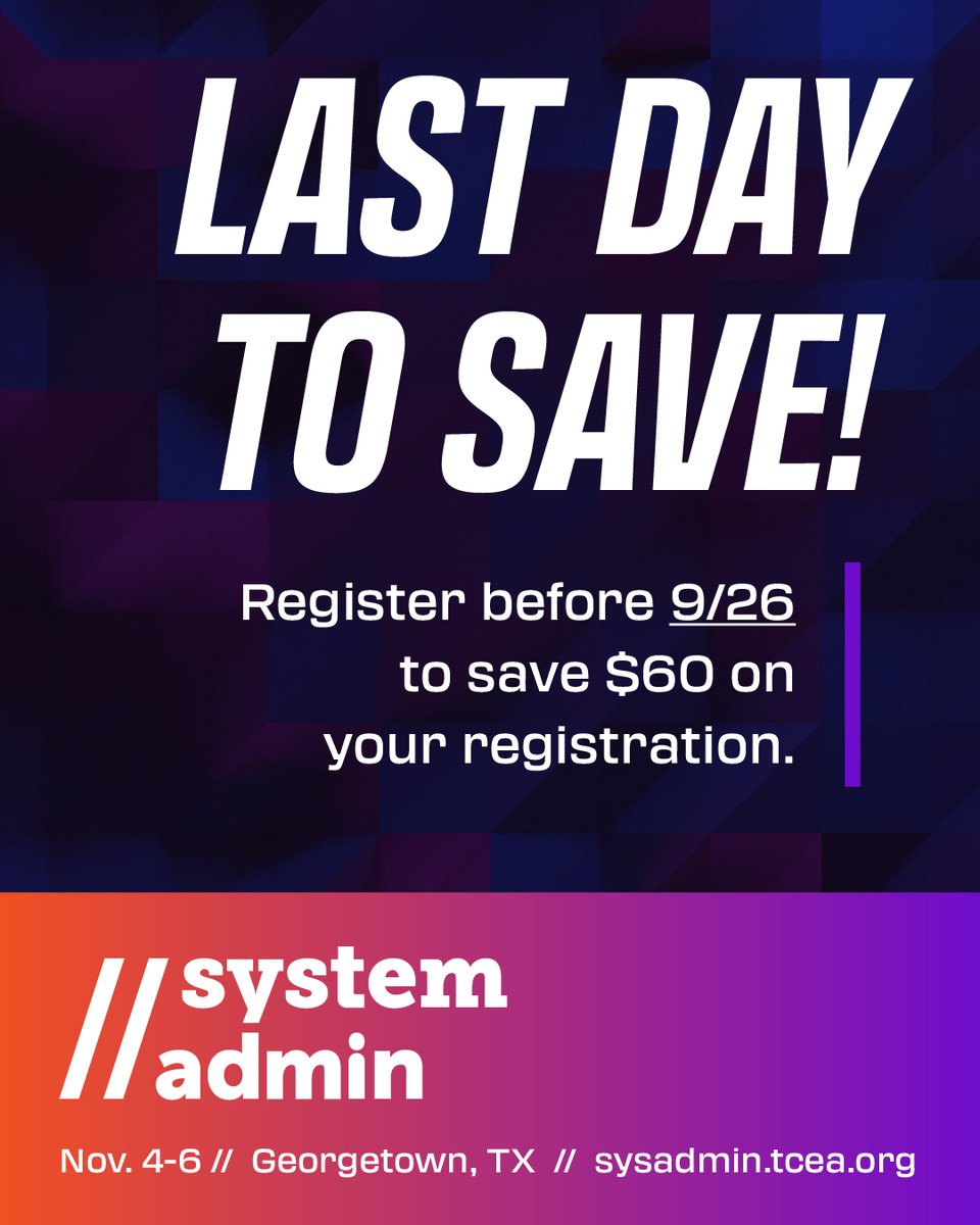 TCEA's tweet photo. Today is the last day to register for SysAdmin 2026 before prices increase! Explore new tools and connect with strong ed tech experts in the field 💻
Learn More: https://t.co/EgzMfrJaaT
#TCEA #Learning #Technology #Administrator #Technical #Support #Education https://t.co/4HEoX1mDbT