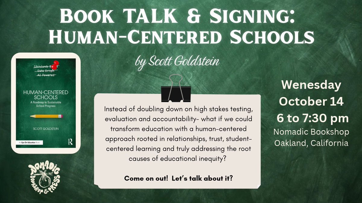 ScottGoldstein's tweet photo. The "Human-Centered Schools" Book Tour is headed to Oakland, California on October 14th at Nomadic Bookshop!  Come out for a thoughtful, provocative conversation on a new path for sustainable school progress. RSVP here: https://t.co/nWVzmt5kgp Join us:  @GOPublicSchools @KevineBoggess @ashleynmcb @SFUSD_Supe @TheOaklandREACH @Blackholemikeh @latineyoungdems @OaklandEA @OaklandEdFund @andykelly @CRPE_edu  @jilltucker