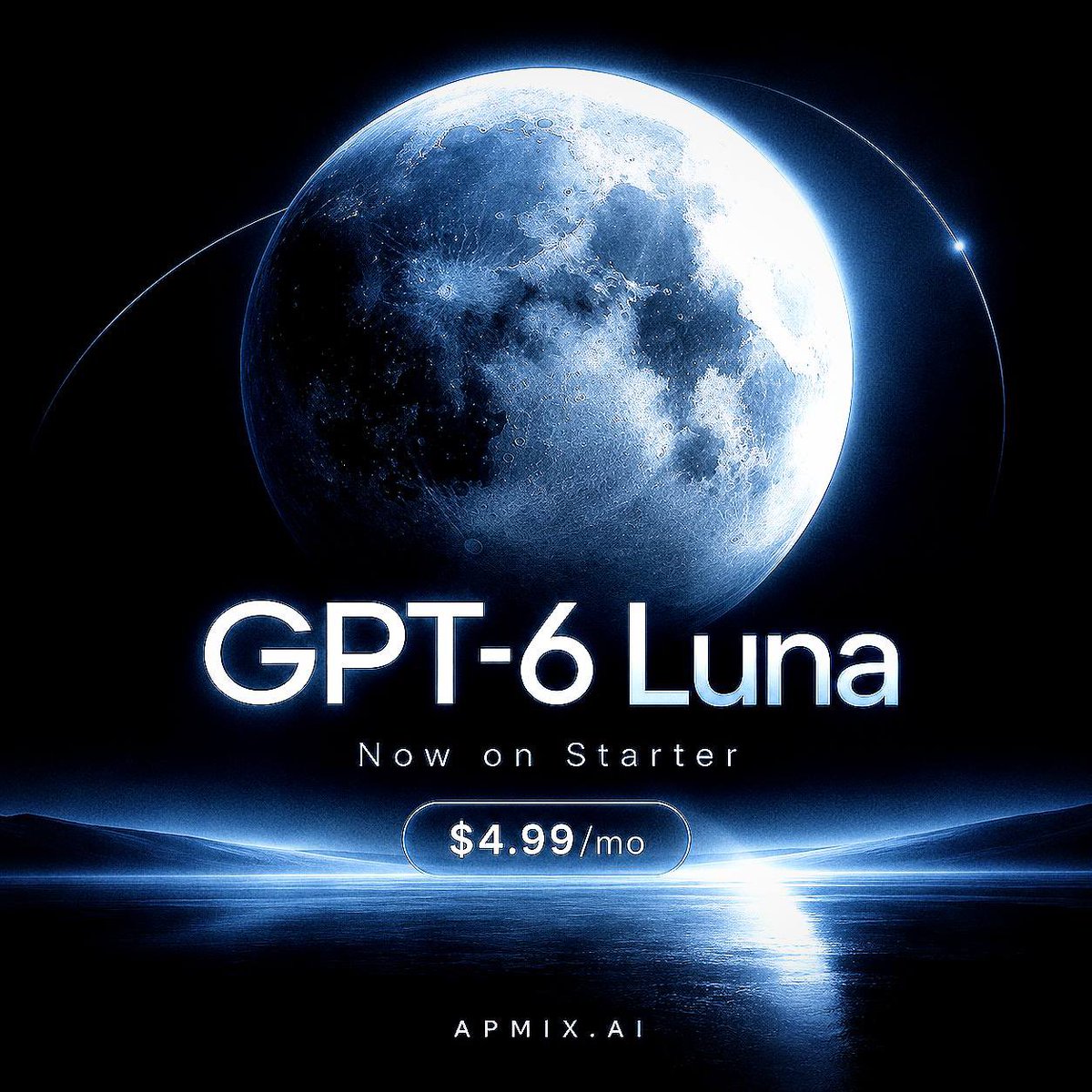 ApmixAi's tweet photo. GPT 6 Luna Free Event has ended.

You can still use GPT 6 Luna anytime with the Starter plan, starting at just $4.99/month.

Starter 6 Luna -> 240M Tk
Pro 6 Luna -> 800M Tk
Max 6 Luna -> 2B Tk

The Free Event returns next week, same day. 

🌐 https://t.co/vzTTj2konB https://t.co/pvJhaL6xbx