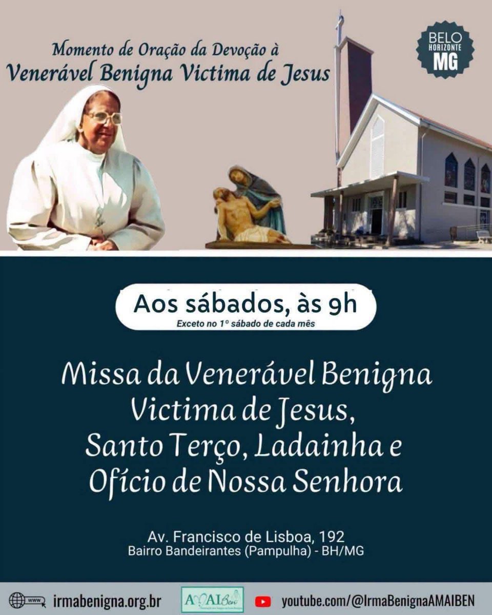 IrmaBenigna's tweet photo. Participe dos Momentos de Oração da Devoção à Venerável Benigna!

Neste sábado (26/09), às 9h, teremos a Missa da devoção à Venerável Benigna na Igreja Nossa Senhora da Piedade - Residencial Irmã Benigna (Av. Antônio Francisco Lisboa, 192 - Bandeirantes), em Belo Horizonte. Logo após, rezaremos o Terço, Ladainha e Ofício de Nossa Senhora.

Convide seus familiares e amigos. Venham rezar conosco!