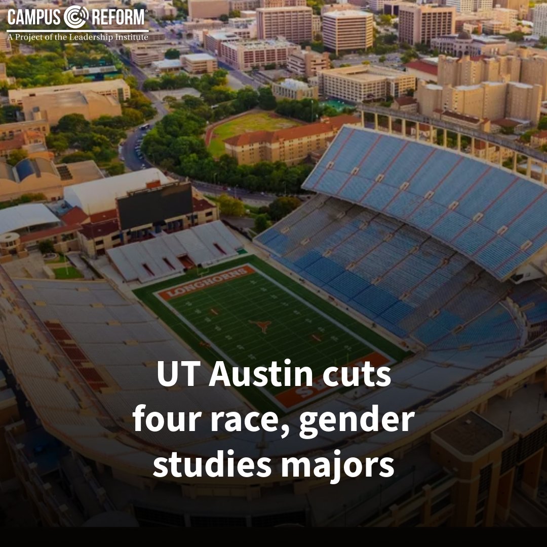 campusreform's tweet photo. The University of Texas at Austin is eliminating four undergraduate majors focused on race, ethnicity, and gender as part of a broader restructuring of its academic programs. https://t.co/6SAzRRVHiv