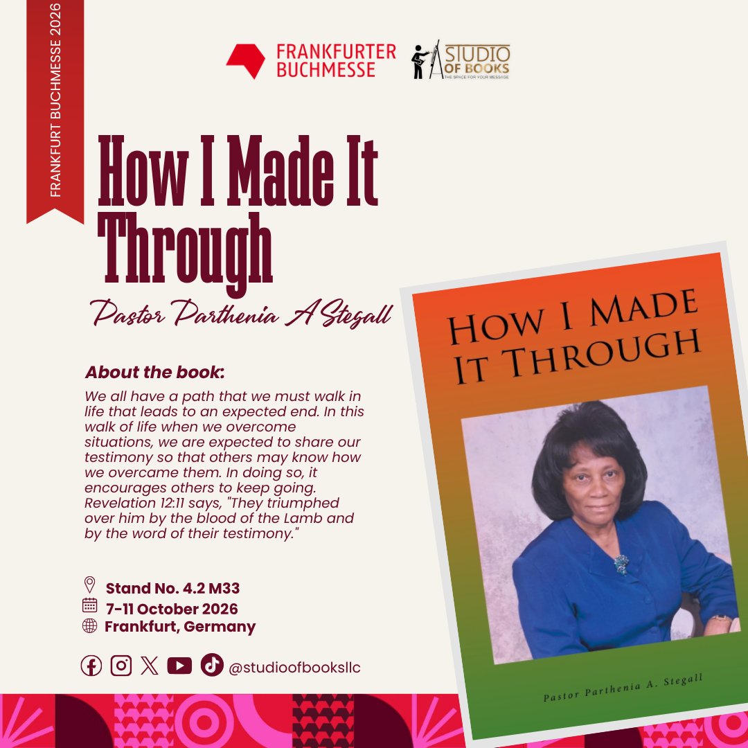studioofbooks's tweet photo. "𝐻𝑜𝓌 𝐼 𝑀𝒶𝒹𝑒 𝐼𝓉 𝒯𝒽𝓇𝑜𝓊𝑔𝒽" by Pastor Parthenia A Stegall is heading to Frankfurt!

This October, the book will be part of Studio of Books’ featured collection at Frankfurt Book Fair 2026

📅 October 7–11, 2026
📍 Frankfurt am Main, Germany
📌 Stand No. 4.2 M33 https://t.co/pqma87d8My