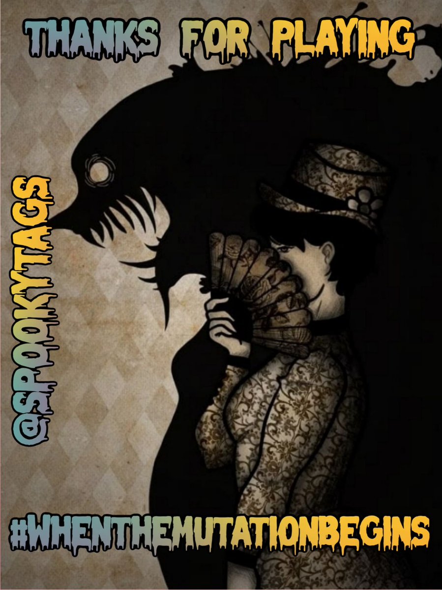 SpookyTags's tweet photo. Thanks for playing #WhenTheMutationBegins with
@Saga_Says2
@Brrrrraaaaiiins
@HmmphThis
@Rayzhell18
@PammyJC
@danielhudsonll
@laughingskull59
@GeneralCattis
@kyletim13 &
@RonaultT
Join us again next Friday at 9pm EST for another #horror tag game! ๐ป https://t.co/QCHNkh5xMl