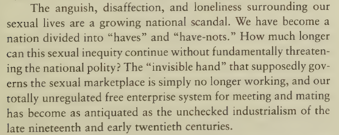 Insane_Econ's tweet photo. "The 'invisible hand' that supposedly governs the sexual marketplace is simply no longer working, and our totally unregulated free enterprise system for meeting and mating has become as antiquated as the unchecked industrialism …"

-Arthur S. Levine, "Sex and the Democrats" 1982 https://t.co/DspAiI7WNx