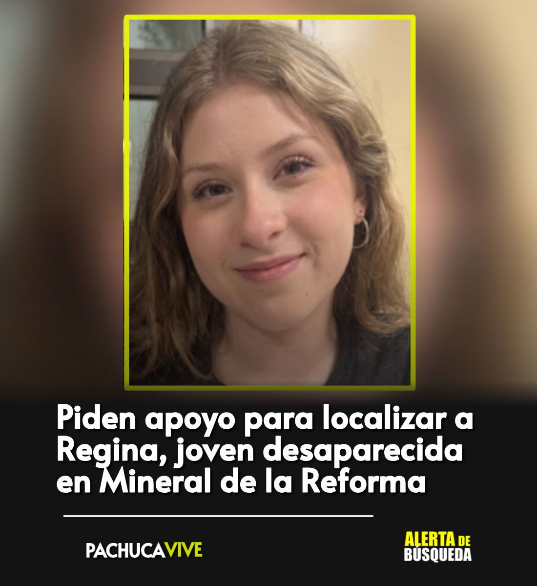 PachucaVIVE's tweet photo. #AlertaDeBúsqueda ⚠️ Ayudemos a localizar a Regina Flores Vergara, vista en Mineral de la Reforma. Difundamos la información y sumemos esfuerzos para encontrarla pronto.
➟ https://t.co/OOgYI9YVOK https://t.co/1eRN0QafRX