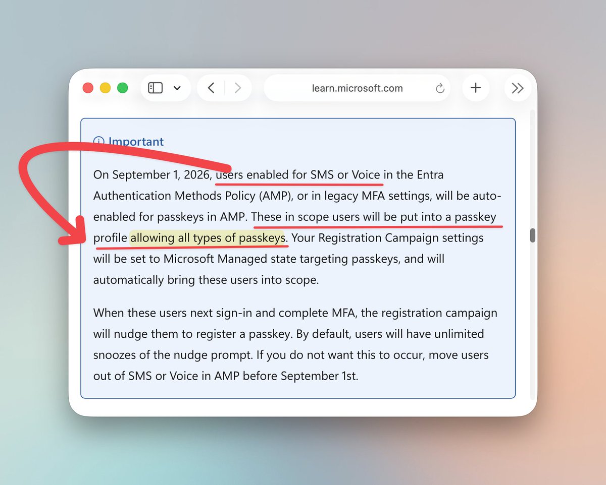 merill's tweet photo. Folks, you might have been caught out by this but it's what Microsoft said they would do, according to the docs.

Since Sept 1, tenants with an attestation-enforced or AAGUID-restricted passkey policy are suddenly seeing users register synced and browser passkeys. Admins are asking "why isn't Microsoft respecting my FIDO2 policy?"

Here's what's going on.

The "Passkeys by default" retirement page on Learn (published July 14) says this in its Important box:

"Users enabled for SMS or Voice ... will be auto-enabled for passkeys in AMP. These in scope users will be put into a passkey profile allowing ALL types of passkeys. Your Registration Campaign settings will be set to Microsoft Managed state targeting passkeys."

Two important notes:

1. Passkey profiles are a union. If a user is in more than one profile, a passkey only has to satisfy ONE of them. So your attestation-enforced profile is still there. Microsoft just added a second, unrestricted profile next to it for every SMS/voice user, and that one wins for registration.

2. Your registration campaign state doesn't protect you. Disabled, Enabled, doesn't matter. The doc says it gets set to Microsoft Managed regardless, which is why some of you saw your campaign config wiped with Microsoft in the audit log. Even with the campaign off, the new profile lets users self-register a non-attested passkey from My Security Info.

The ONLY way to avoid this was the opt-out flag on the authentication methods policy:

PATCH https://t.co/scTWmsxlTH
{ "optOutSettings": { "passkeyDynamicMigration": true } }

Or moving users out of SMS and voice before Sept 1.

Where Microsoft dropped the ball: the Message Center post (MC1426371) only says "passkeys will be automatically enabled for users currently enabled for SMS or voice." It never mentions a new unrestricted profile or that your attestation/AAGUID restrictions would be bypassed. And MC1469555 says the campaign "does not override configured passkey policies", which is technically true and practically misleading. The passkey profile part is only on Learn.

So: not a bug, but a really important detail buried in one paragraph on a docs page.

What to do now:
- Look at your passkey profiles for a Microsoft-created one with both passkey types and no restrictions, and check who's targeted.
- Set the opt-out flag if you need attestation to hold, then clean up that profile. Note the doc says the flag stops working Feb 1, 2027.
- If you already had the flag set and it still changed, that IS a bug. Open a case.

Docs: https://t.co/tMo1OMpj9B
