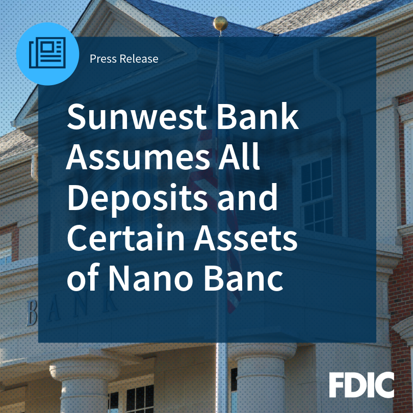 FDICgov's tweet photo. Nano Banc was closed today by @CaliforniaDFPI, which appointed FDIC as receiver. Sunwest Bank will assume substantially all deposits and acquire certain assets of the failed institution. 

https://t.co/5a1CDjtgiK https://t.co/BL3SjewAxS