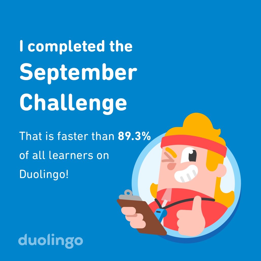 TayIsChillin's tweet photo. I completed the September challenge faster than 89.3% of all learners on Duolingo! https://t.co/qU6NBr5nX9