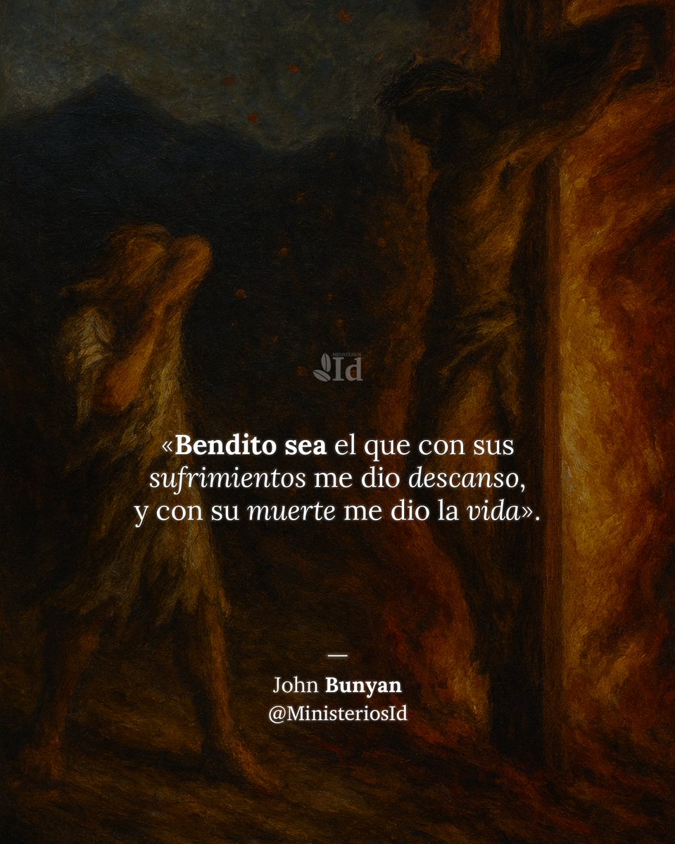 MinisteriosId's tweet photo. «Bendito sea el que con sus sufrimientos me dio descanso, y con su muerte me dio la vida».

— Jhon Bunyan.
#JohnBunyan https://t.co/aqtBW4LpCJ